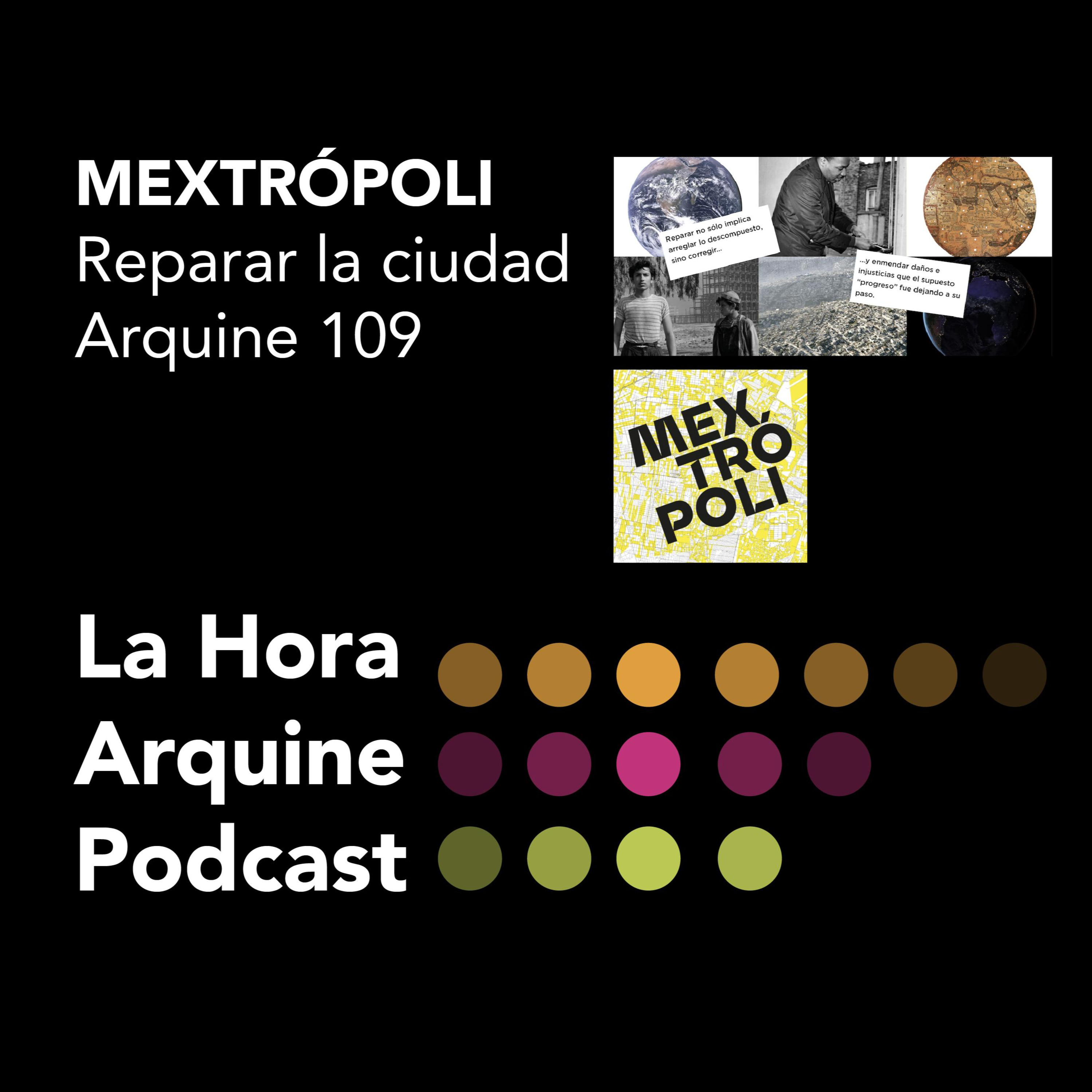 #LaHoraArquine | Conversación sobre Reparar la Ciudad y la Revista Arquine 109