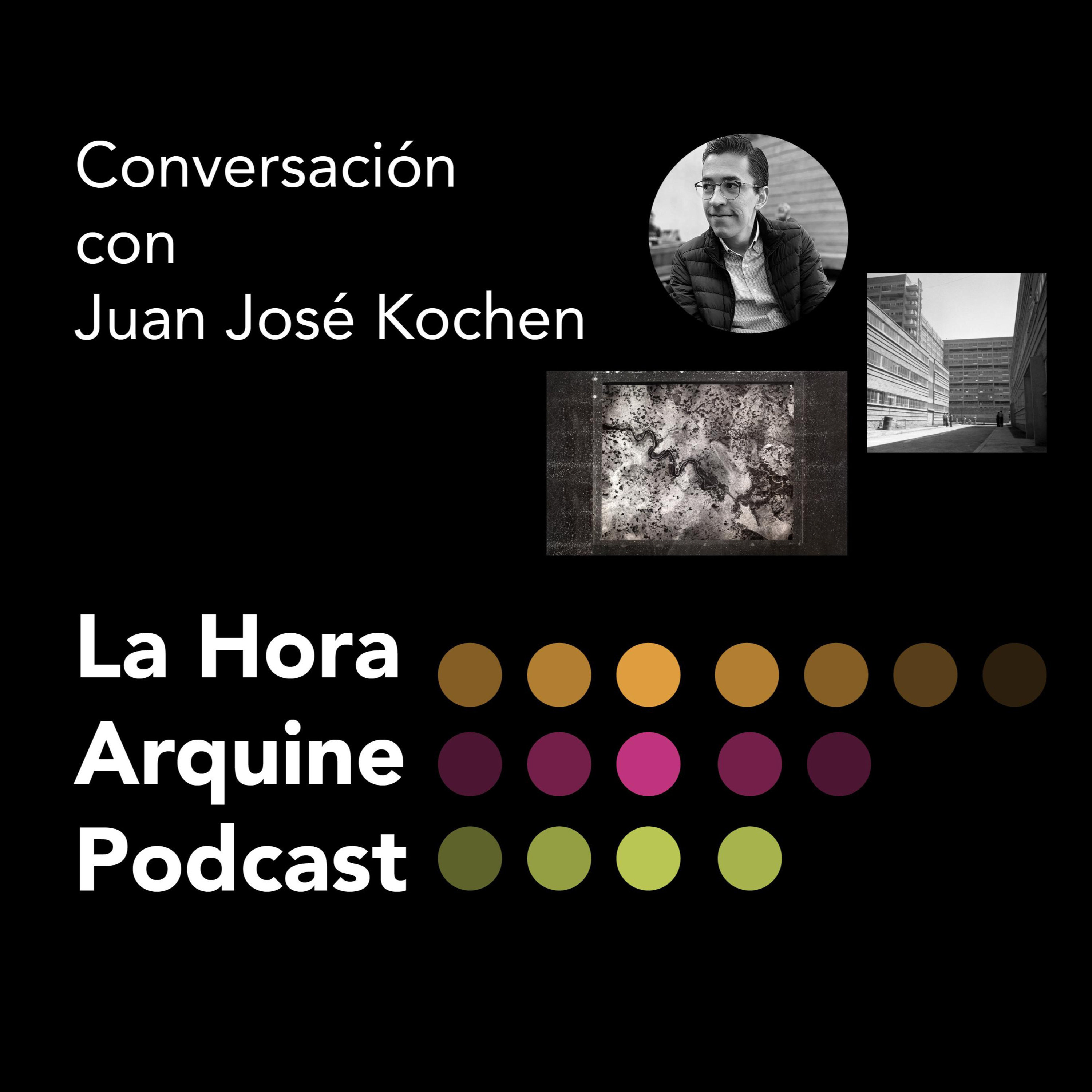 #LaHoraArquine Conversación con Juan José Kochen