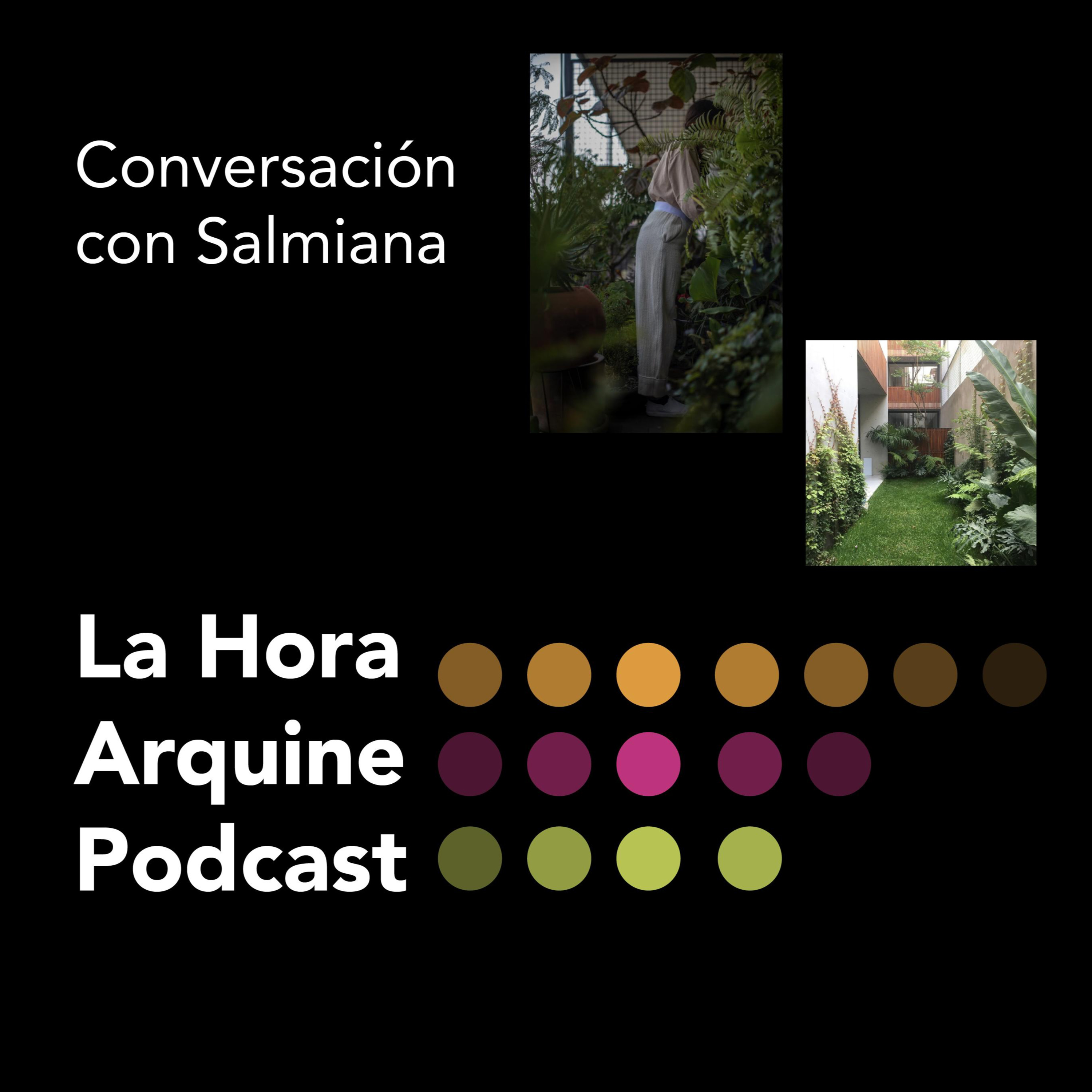 #LaHoraArquine | Conversación con Salmiana