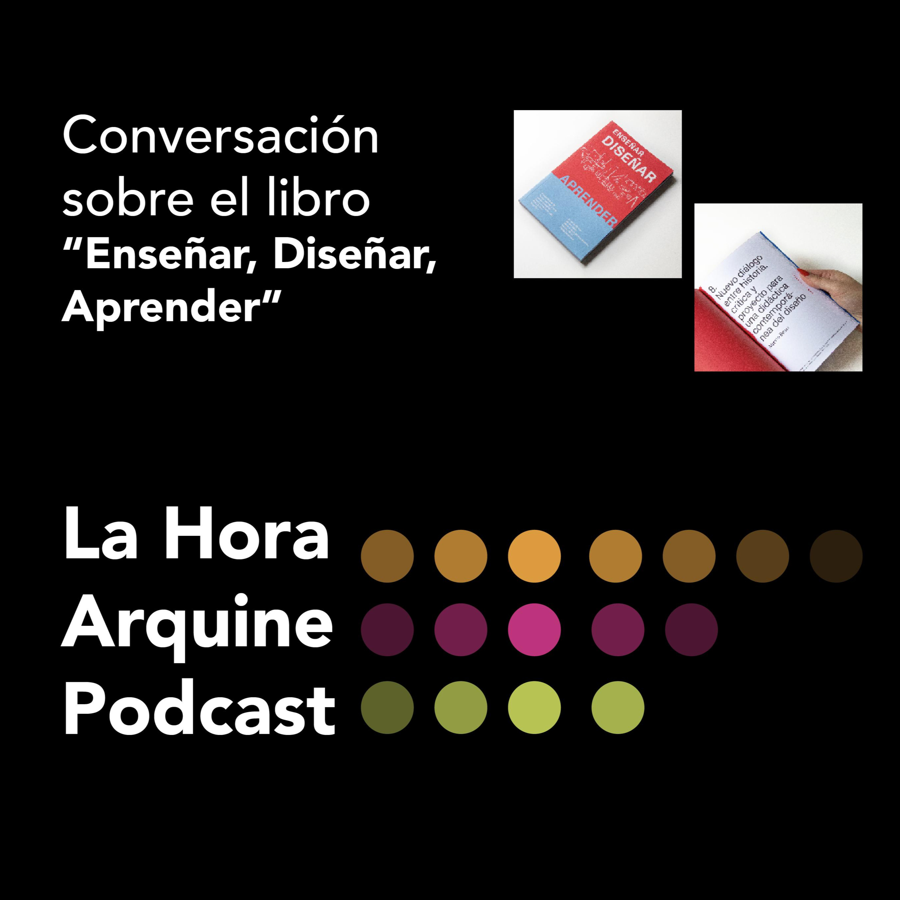 #LaHoraArquine | Conversación sobre el libro "Enseñar, Diseñar, Aprender"