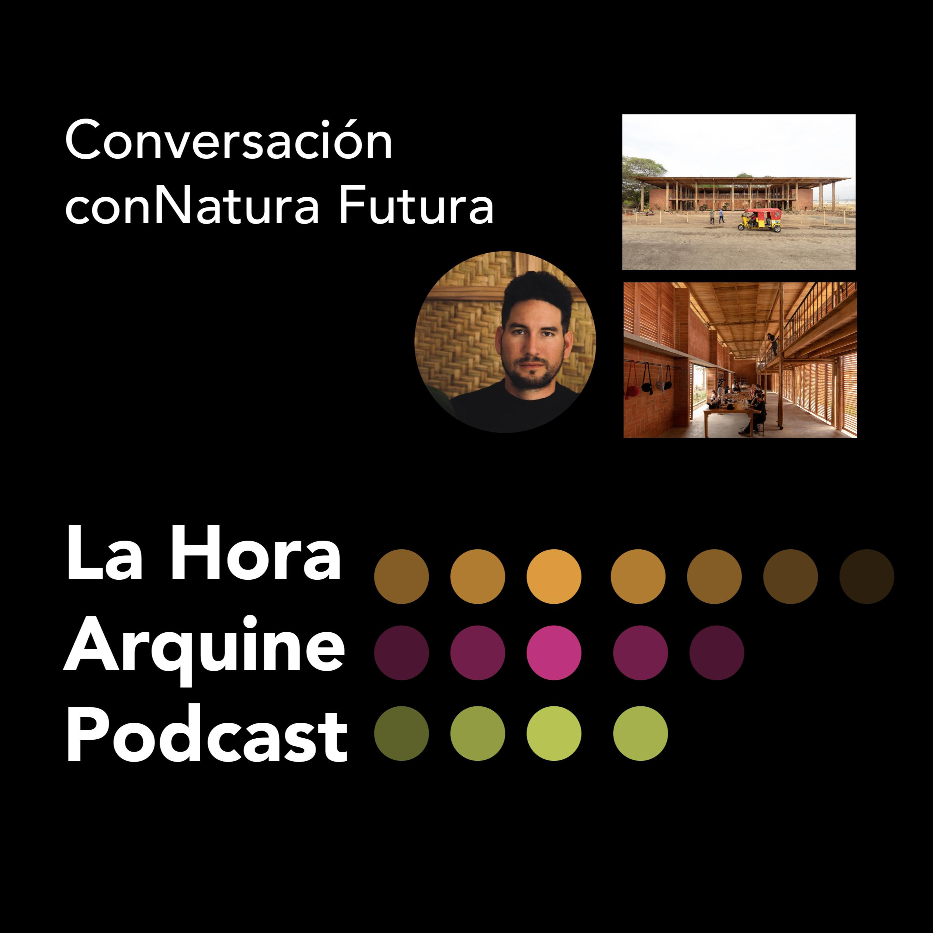 #LaHoraArquine | Conversación con Natura Futura