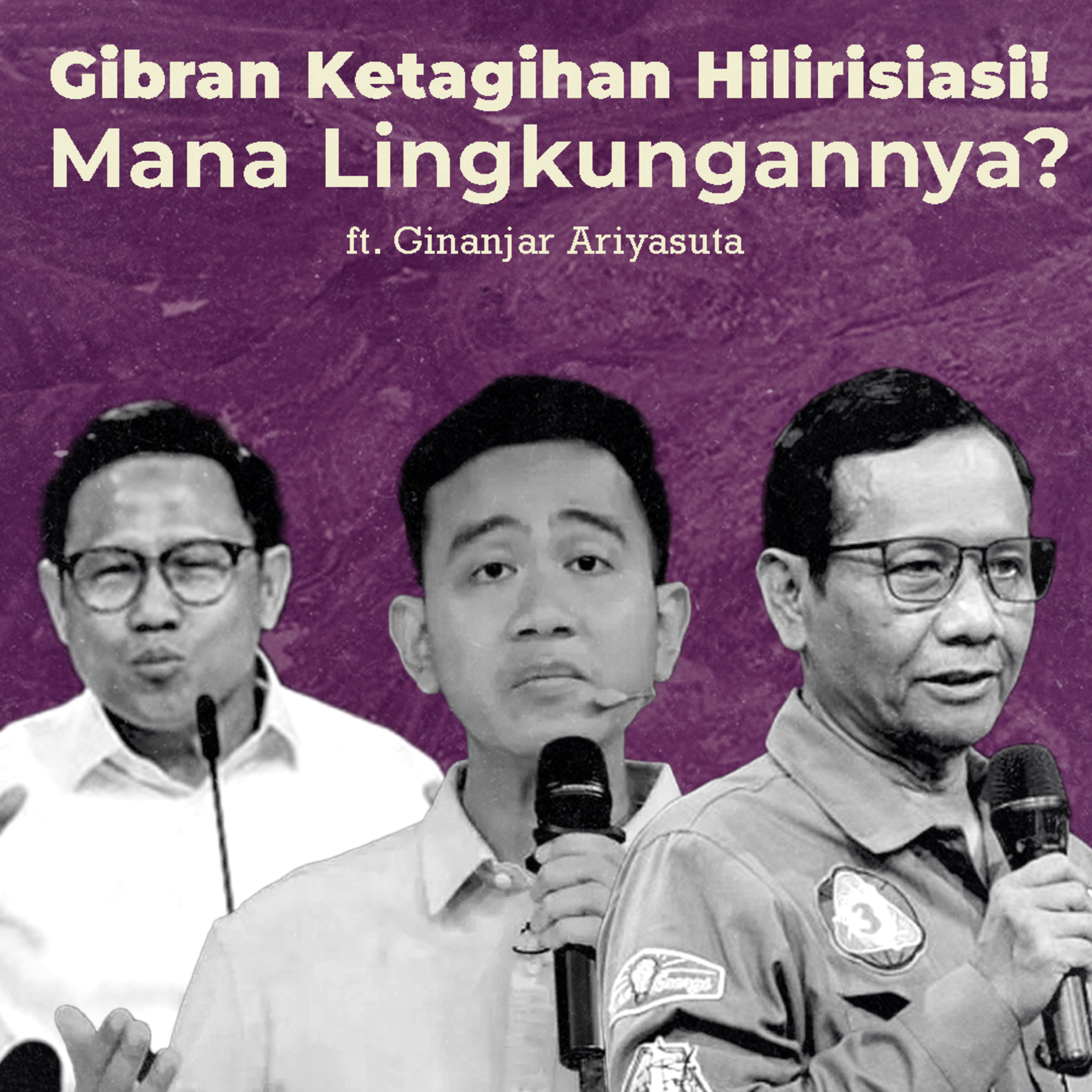 Gibran Ketagihan Hilirisasi! Mana Lingkungannya? ft. Ginanjar Ariyasuta episode artwork