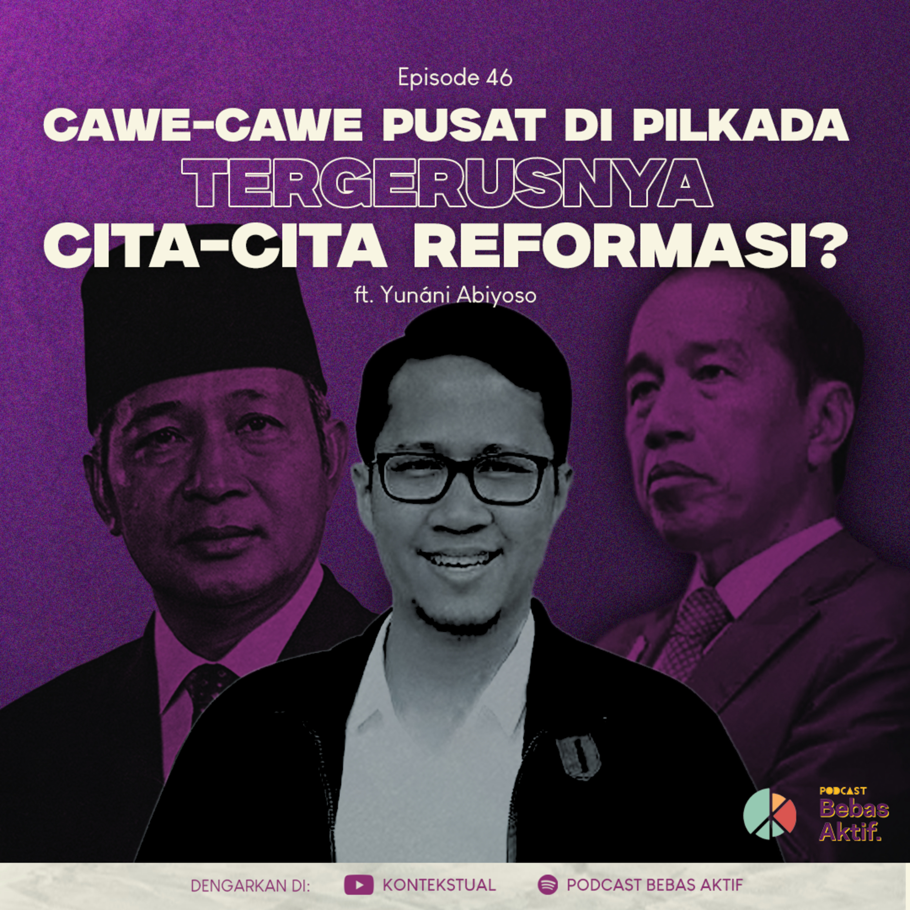 Cawe-Cawe Pilkada dan Cita-Cita Reformasi ft. Yunáni Abiyoso episode artwork