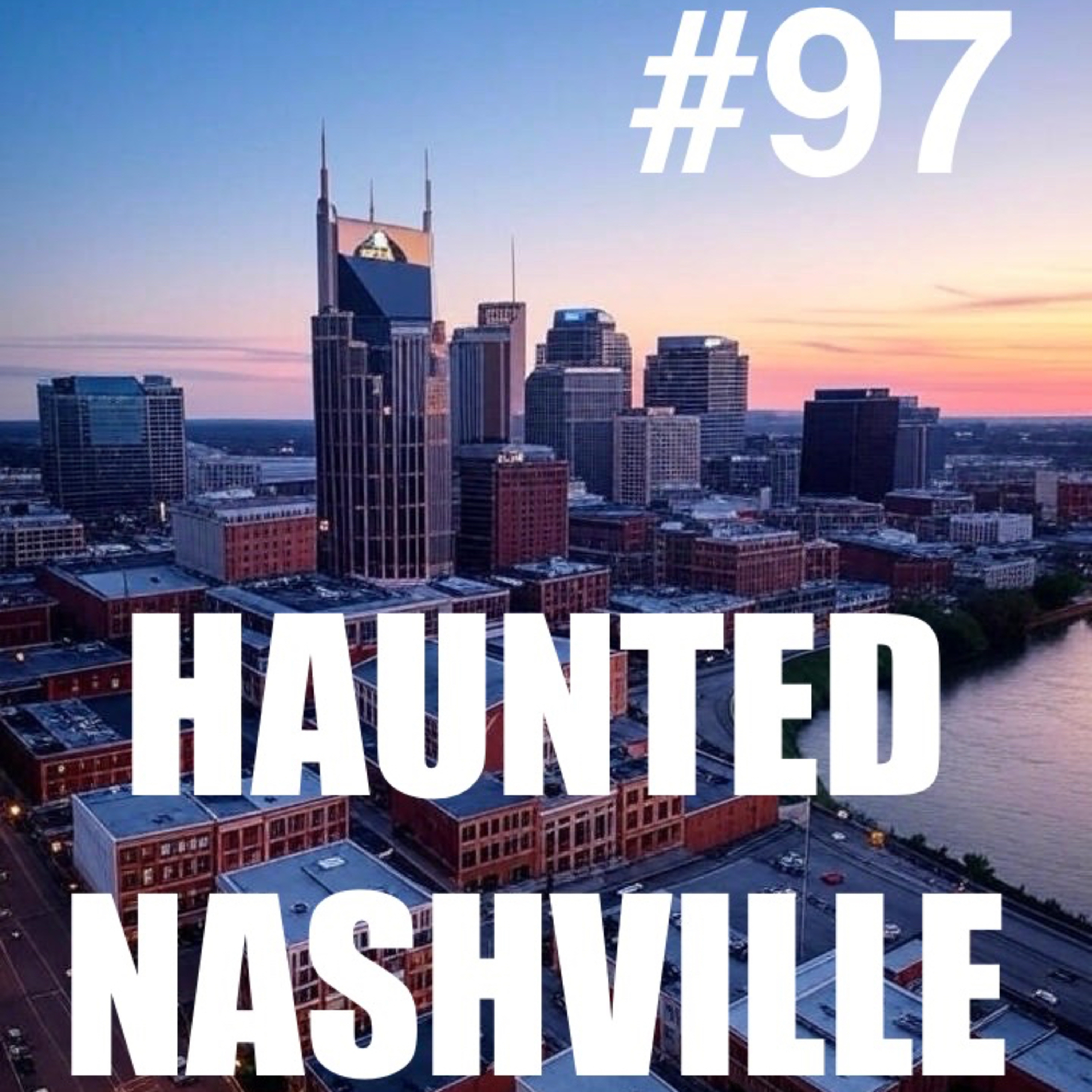 #97 - Haunted Nashville Tennessee w/ Paranormal Investigators Mark and Angie