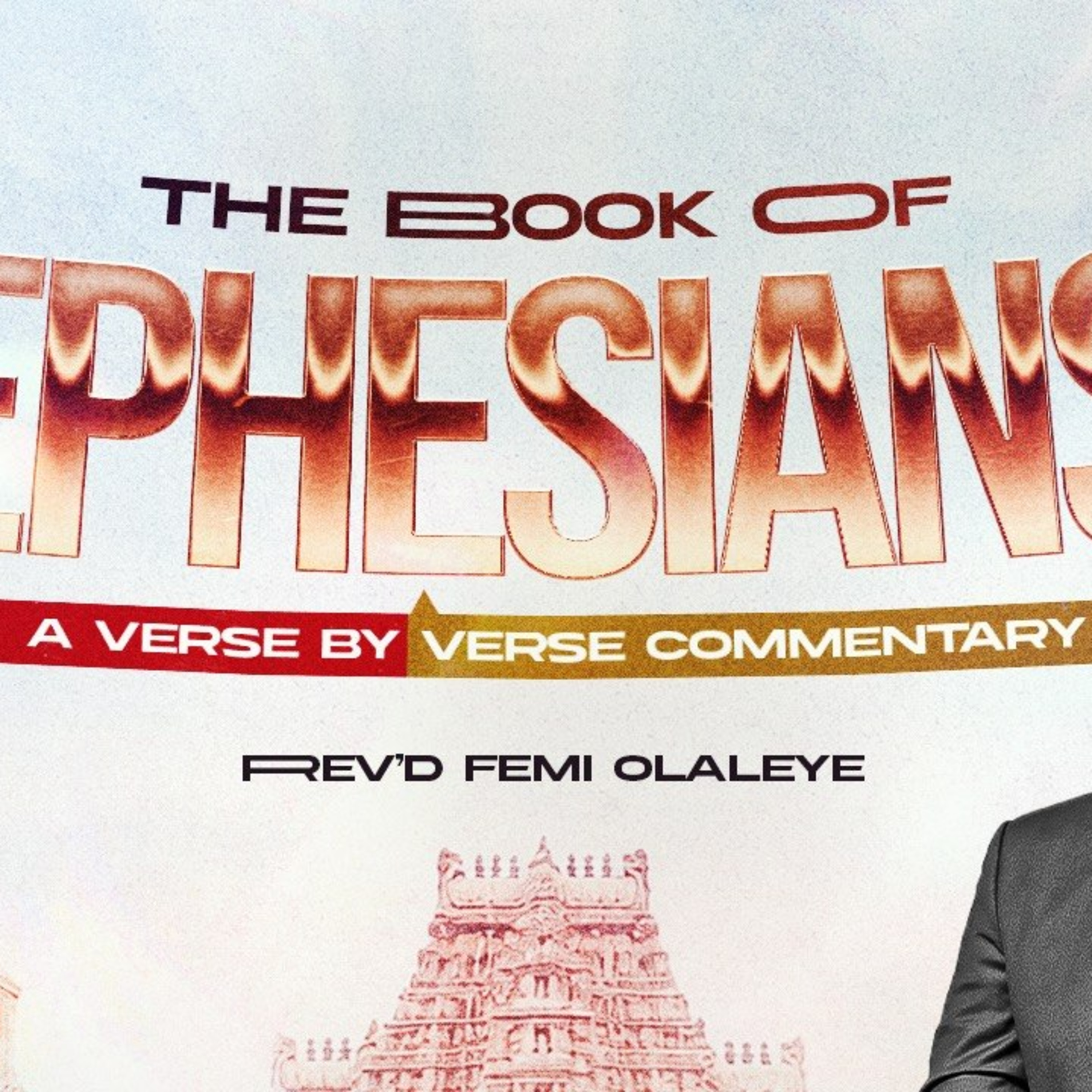 THE BOOK OF EPHESIANS (A VERSE BY VERSE COMMENTARY) 1.0 - Rev'd Femi Olaleye