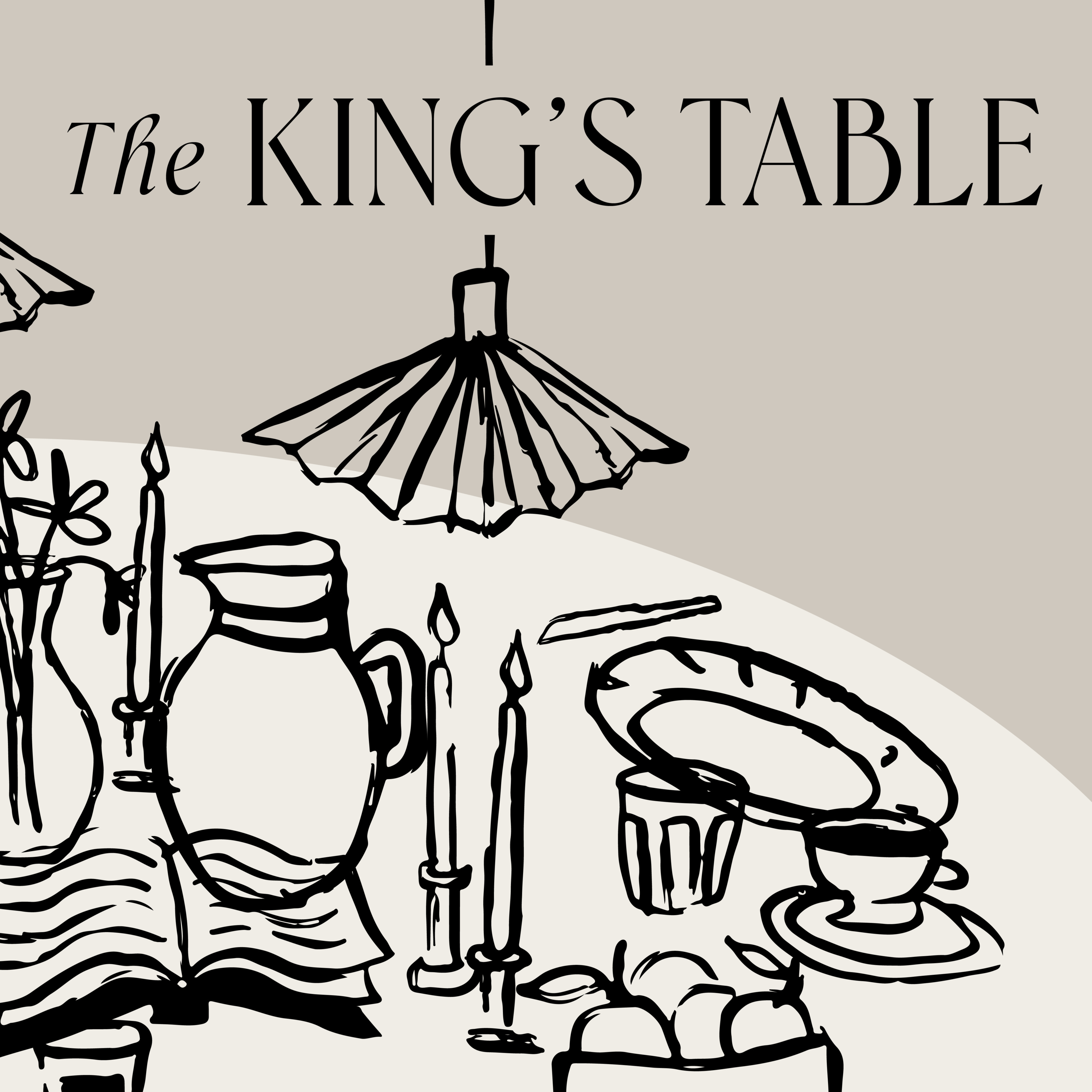 The KING'S TABLE | The Benefit