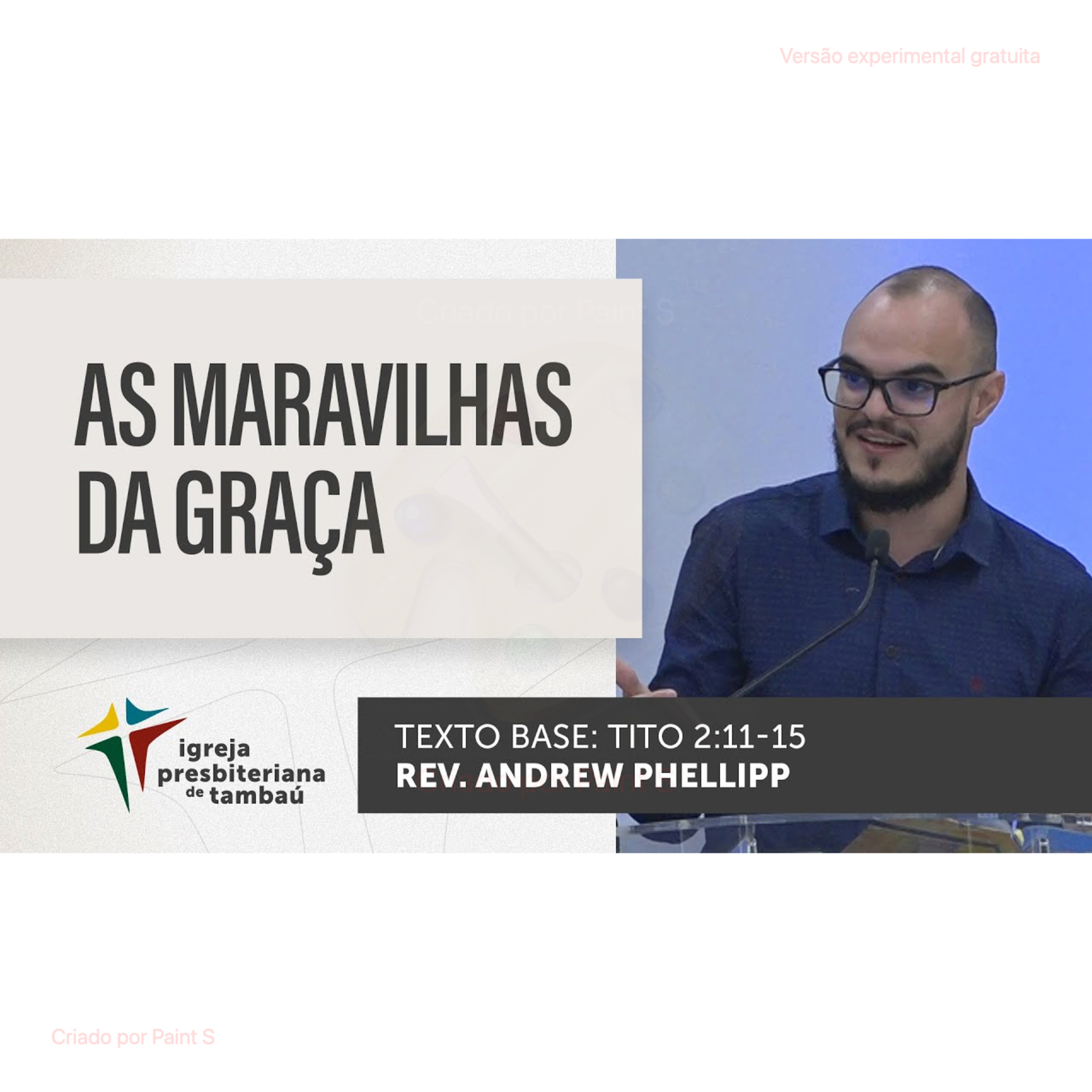 As maravilhas da Graça - Tt 2_11-15 - Por Rev. Andrew Phellipp - em 23/04/2023 18h episode artwork