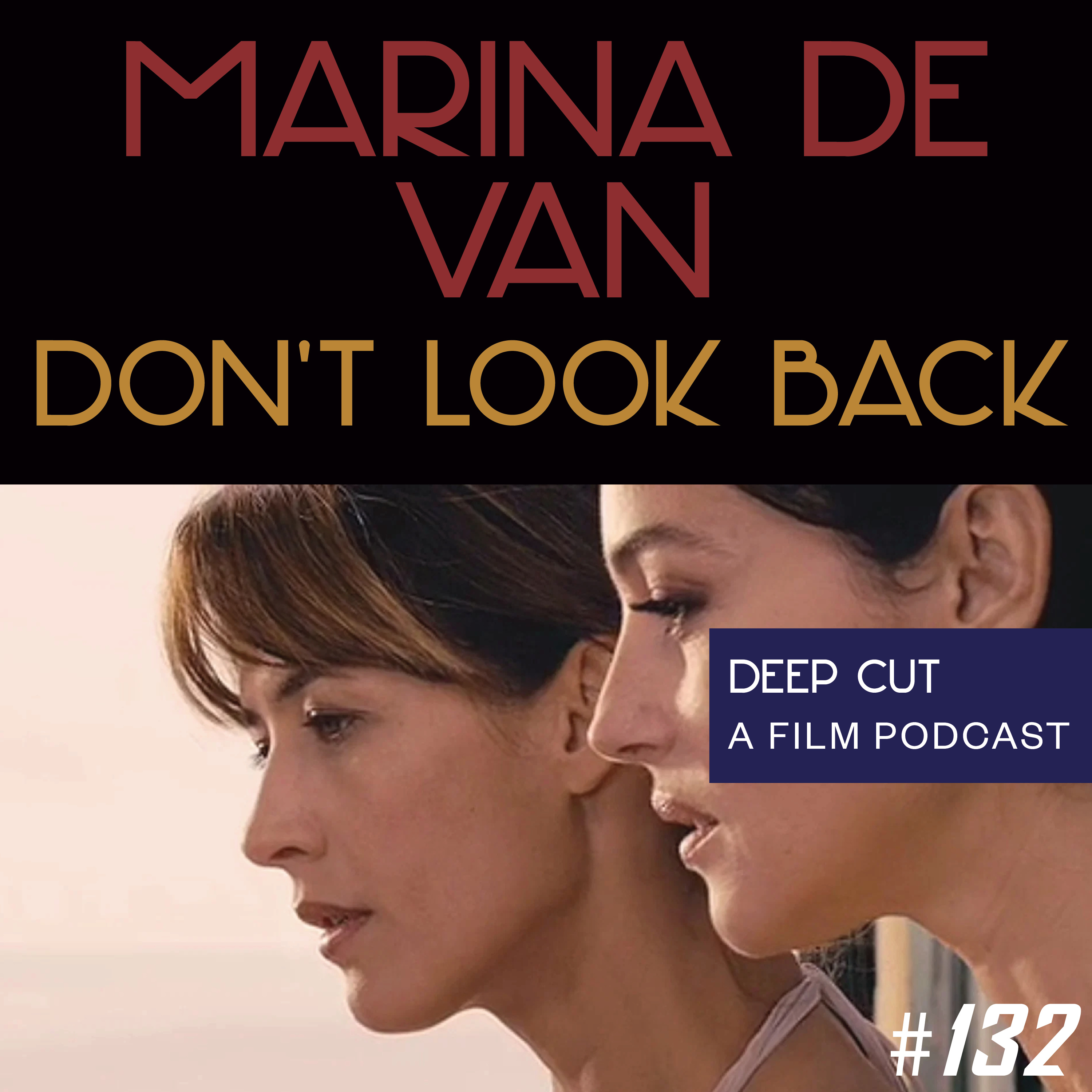 132. Marina de Van: Don’t Look Back  episode artwork