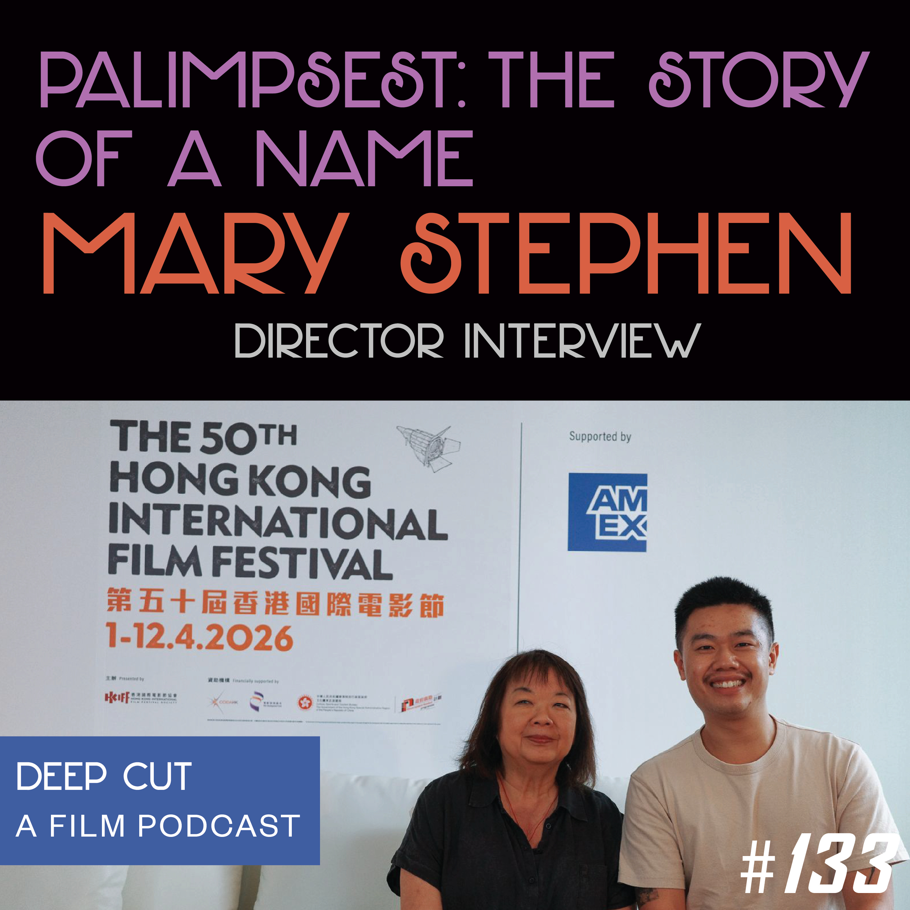 133. HKIFF50: Palimpsest: The Story of a Name (2026) - Interview with Director Mary Stephen episode artwork