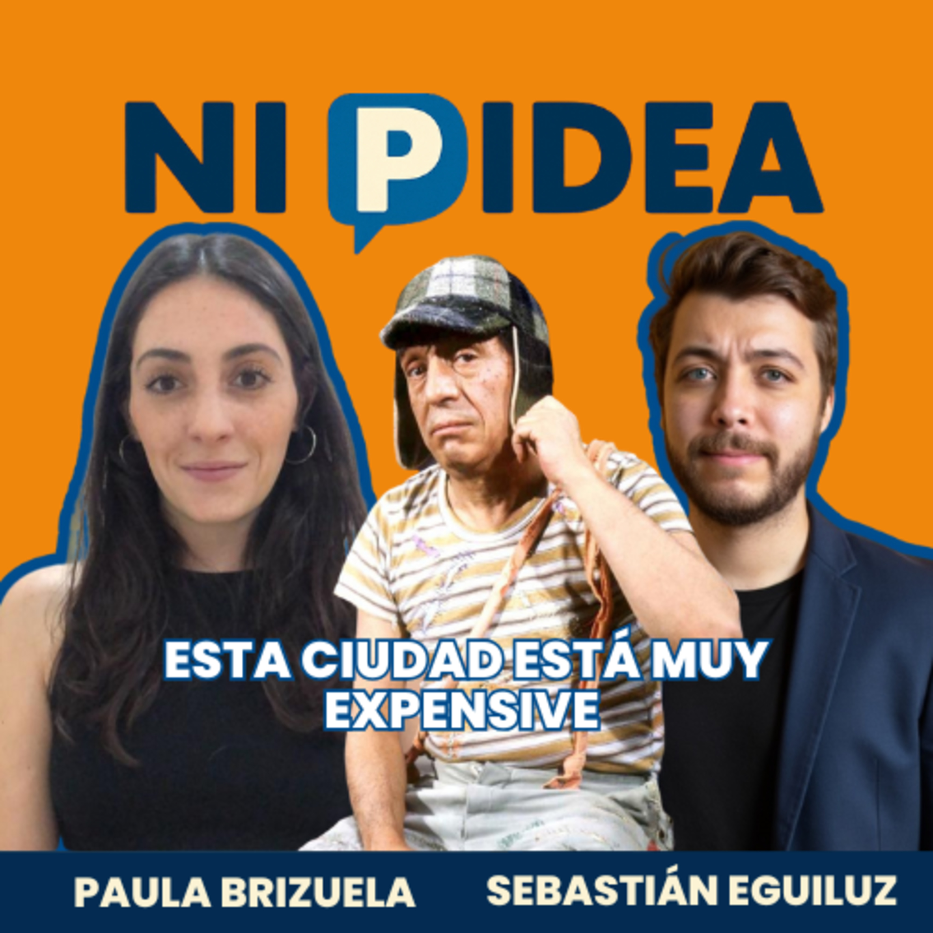 Esta ciudad está muy expensive I Ni p idea Podcast I Paula Brizuela y Sebastián Eguiluz