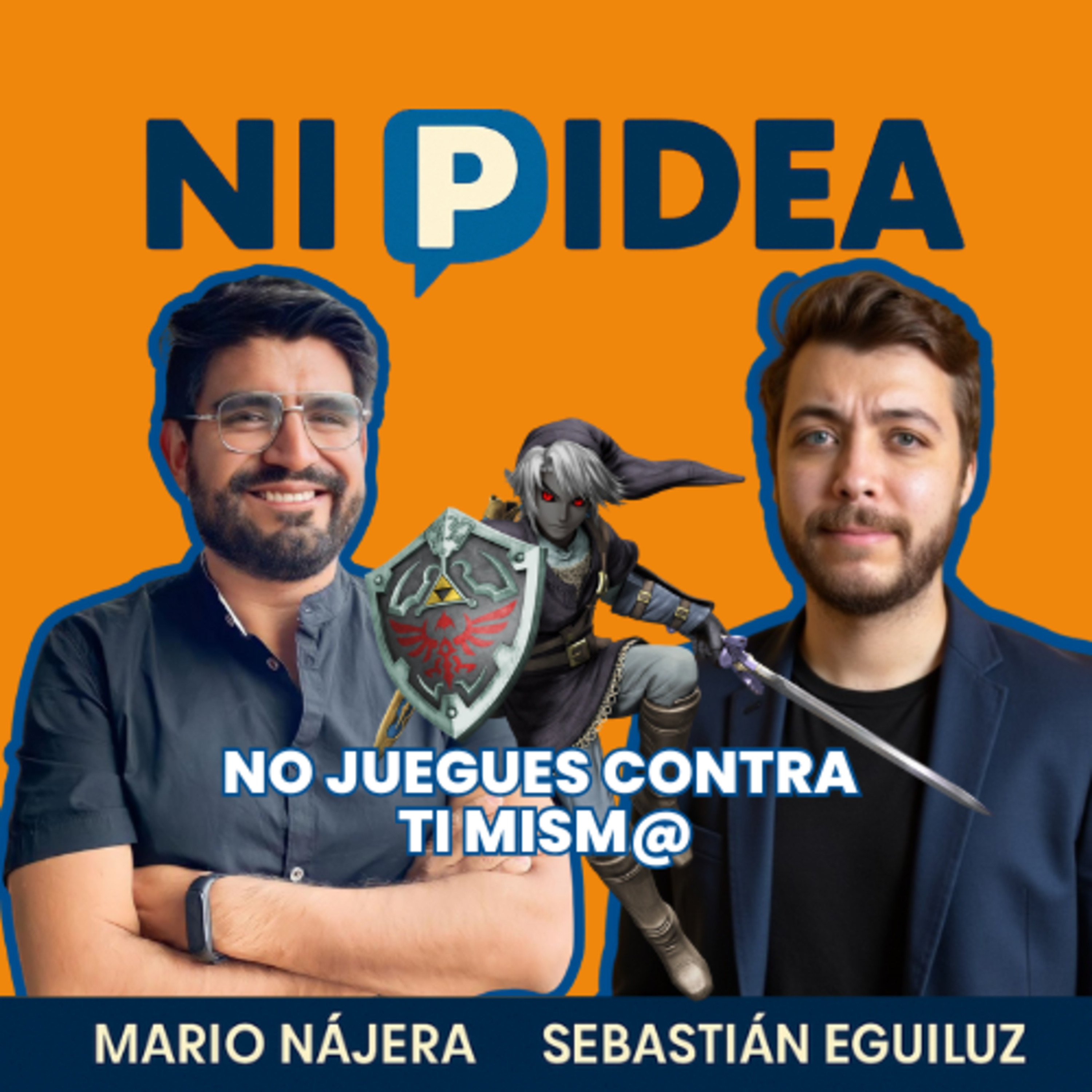No juegues contra ti mism@ I Ni p idea Podcast I Mario Nájera y Sebastián Eguiluz