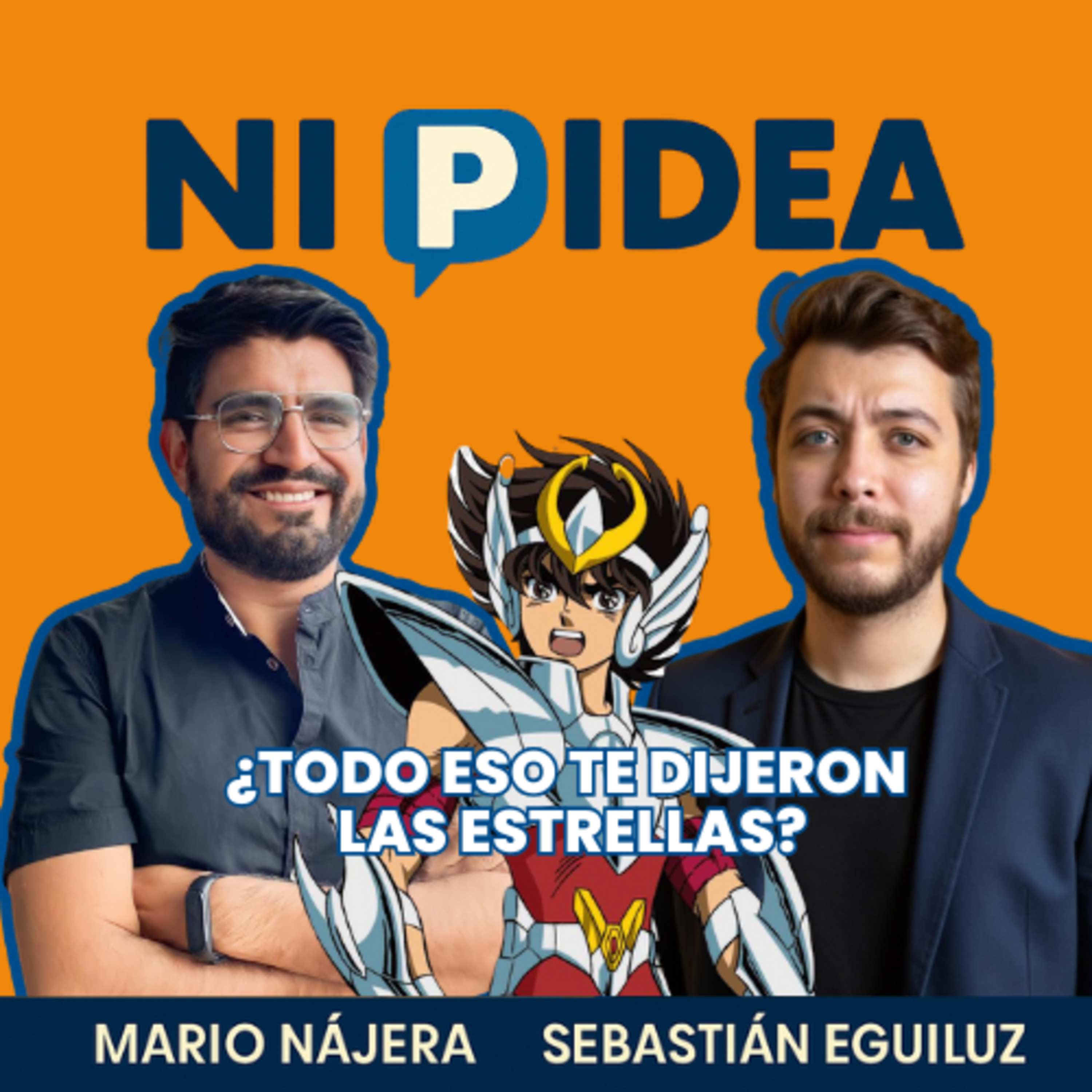 ¿Todo eso te dijeron las estrellas? I Ni p idea Podcast I Mario Nájera y Sebastián Eguiluz
