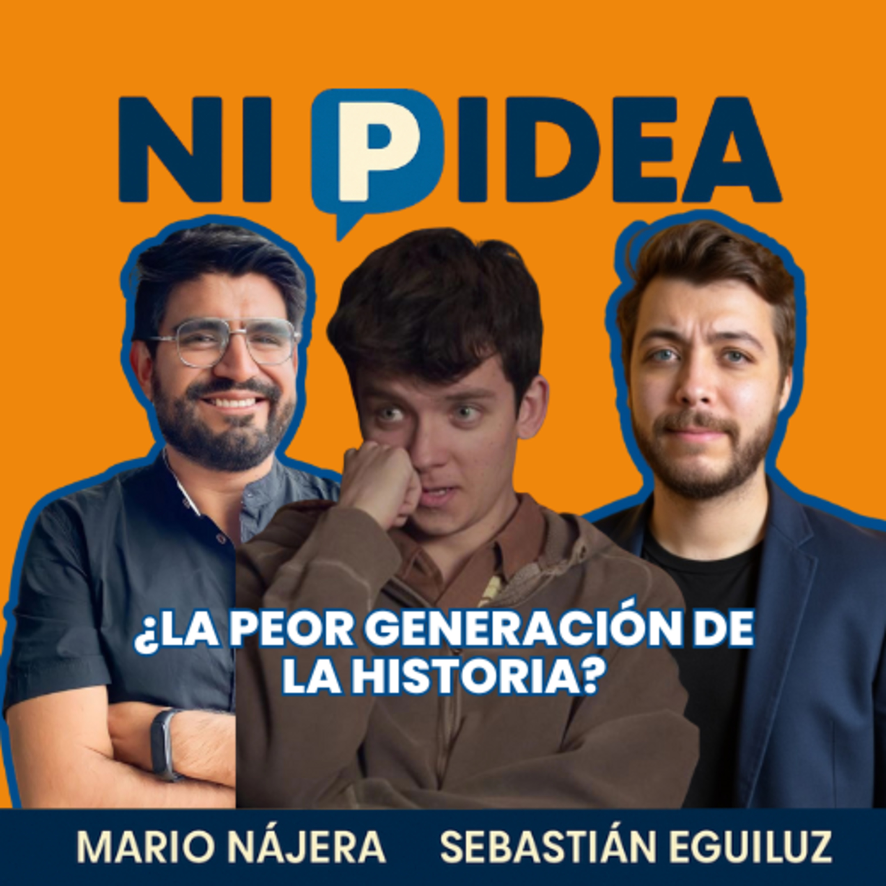 ¿La peor generación de la historia? I Ni p idea Podcast I Mario Nájera y Sebastián Eguiluz