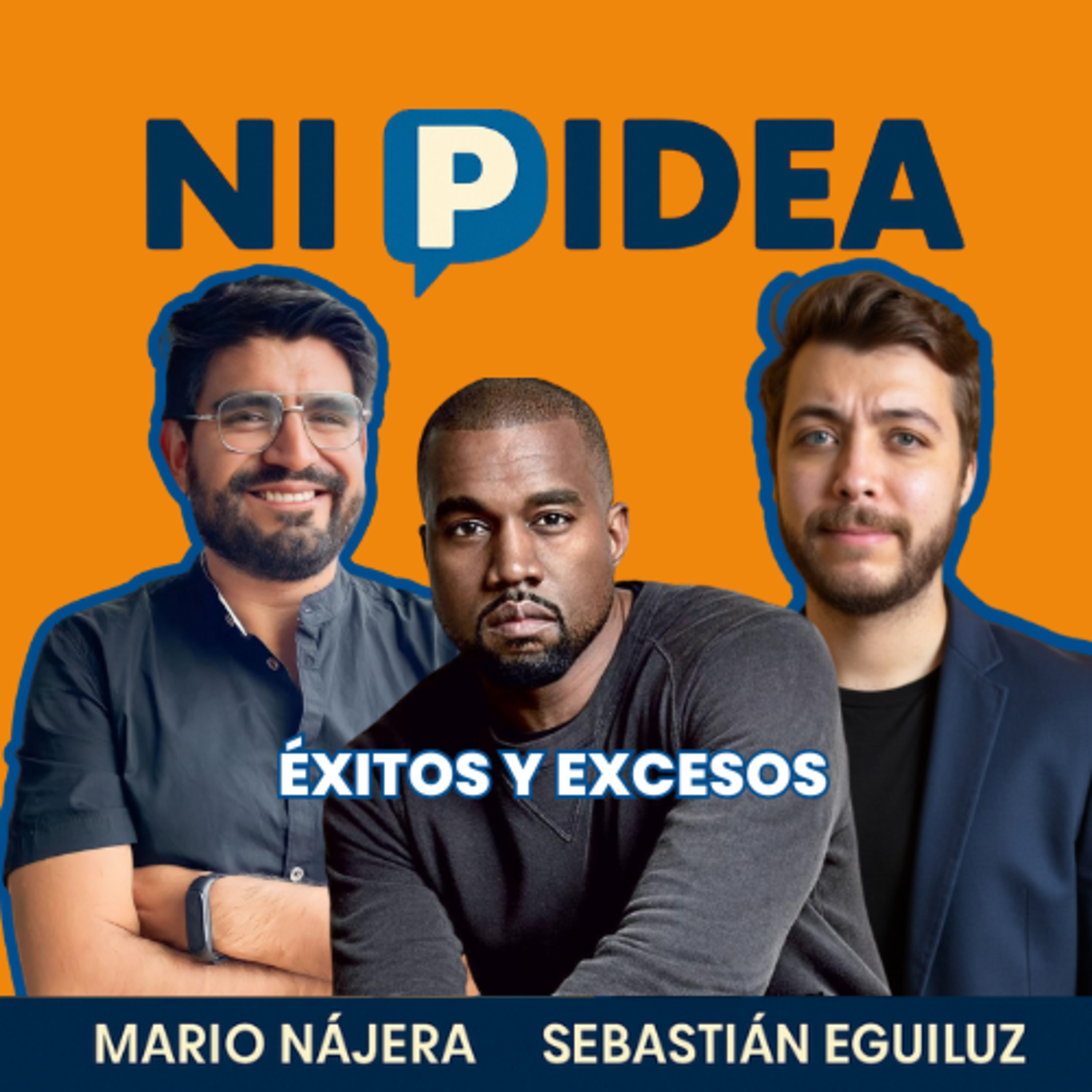 Éxitos y excesos I Ni p idea Podcast I Mario Nájera y Sebastián Eguiluz