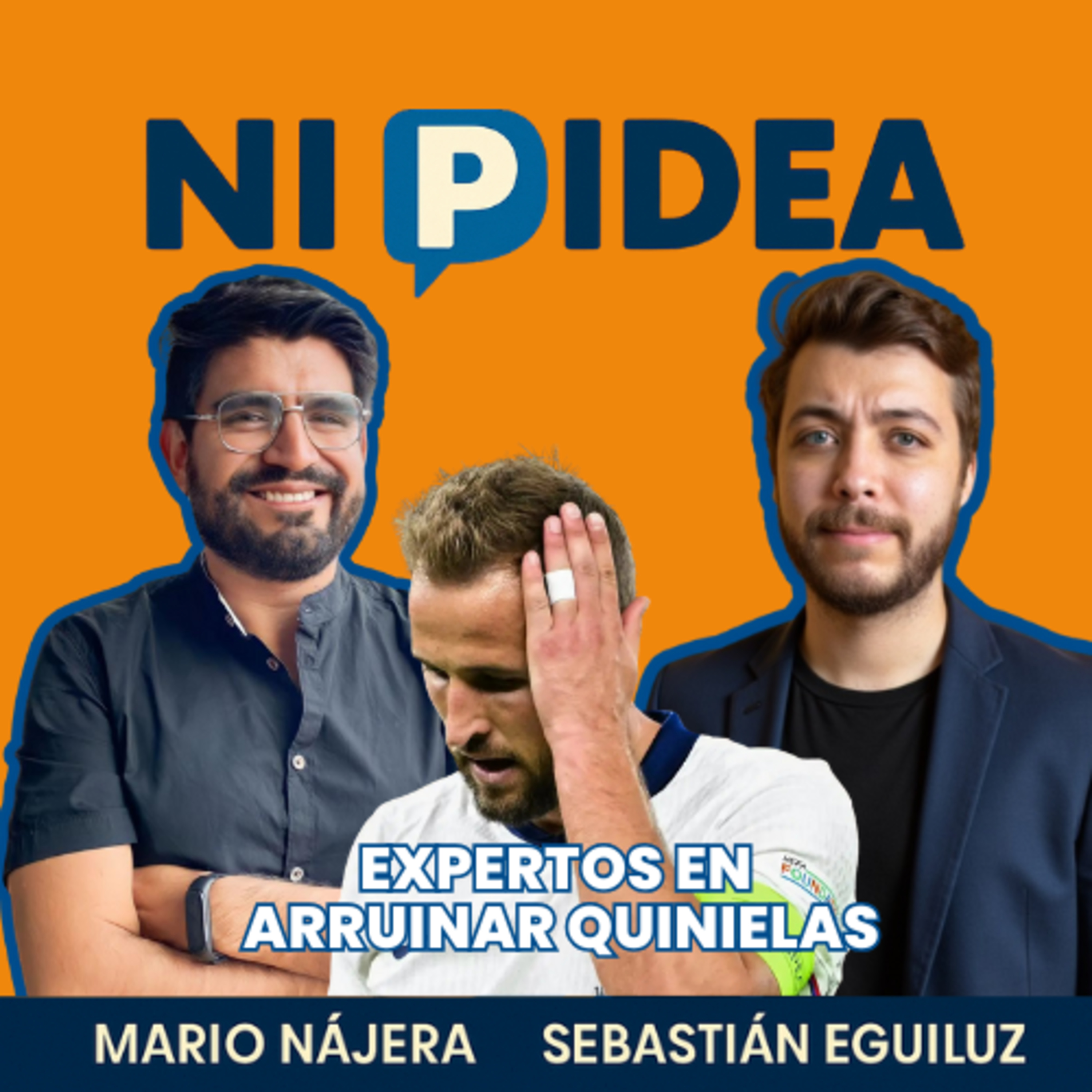 Expertos en arruinar quinielas I Ni p idea Podcast I Mario Nájera y Sebastián Eguiluz
