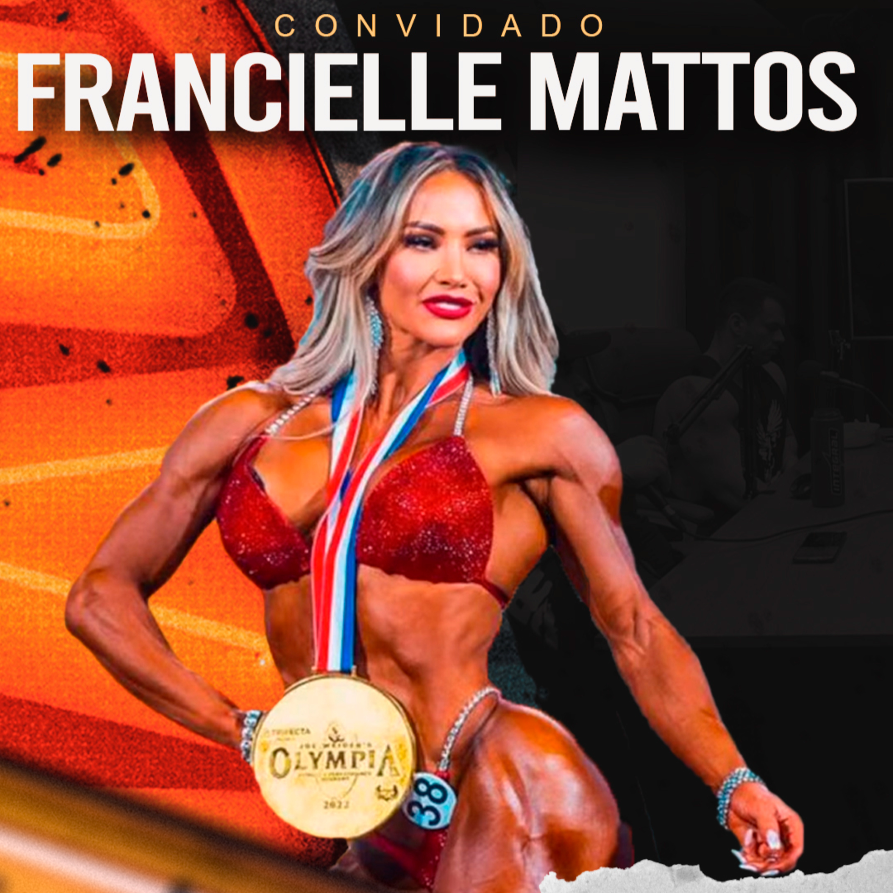FRANCIELLE MATTOS - A TRICAMPEÃ DO OLYMPIA episode artwork