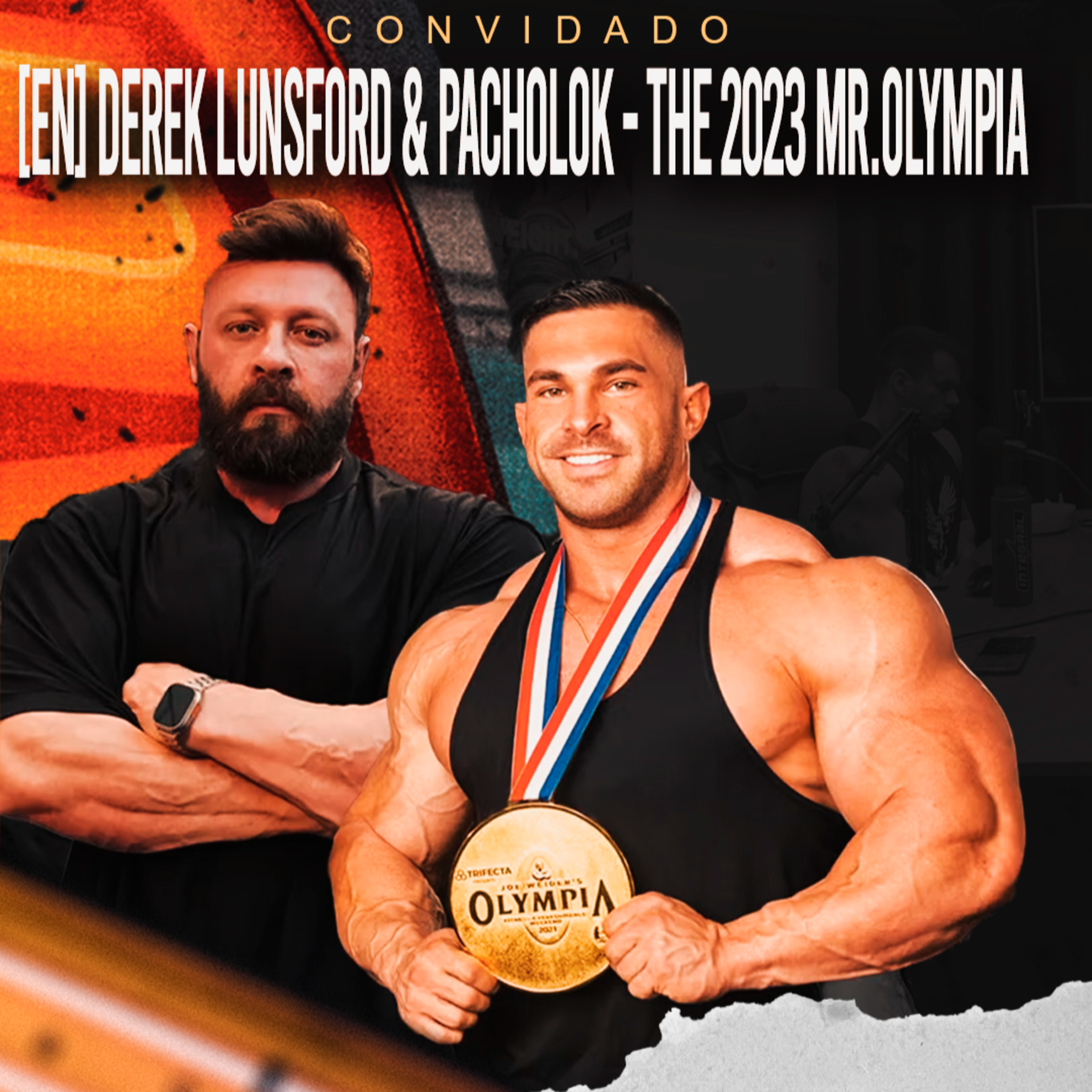 [EN] DEREK LUNSFORD & PACHOLOK - THE 2023 MR.OLYMPIA episode artwork