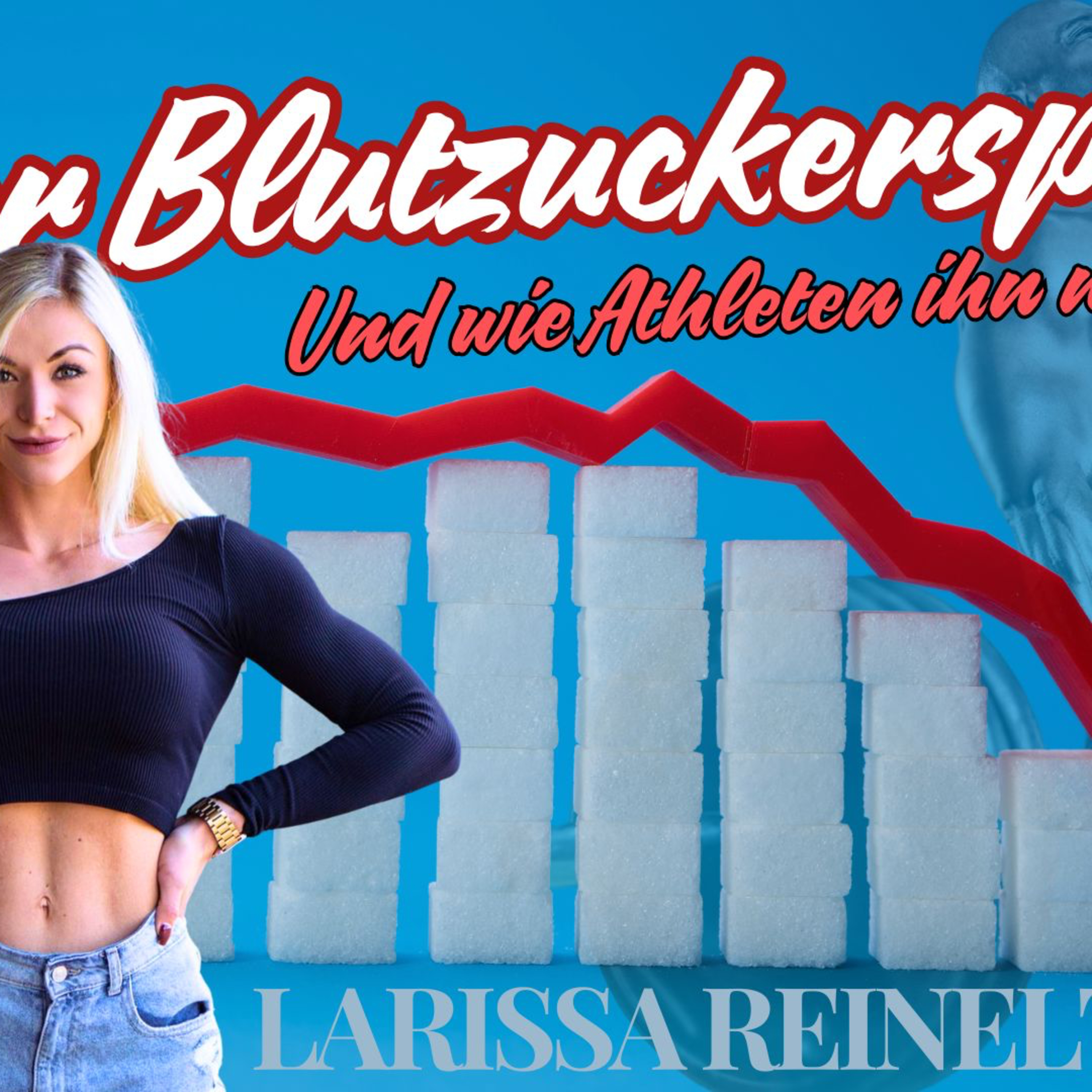 #112 Larissa Reinelt - Der Blutzuckerspiegel (und wie Athleten ihn perfekt nutzen) episode artwork