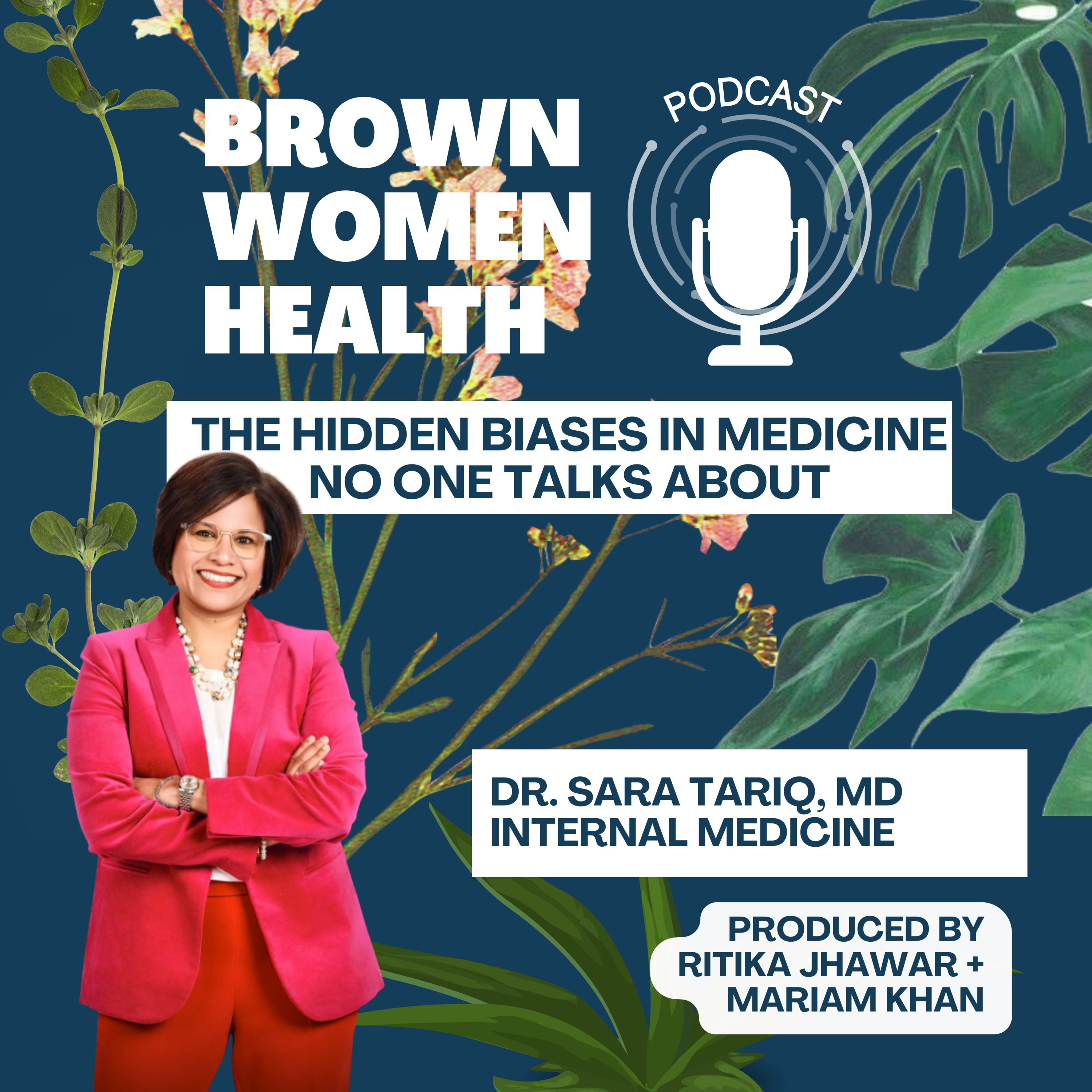 The Hidden Biases in Medicine No One Talks About: Navigating Healthcare as a South Asian Woman with Dr. Sara Tariq, MD episode artwork