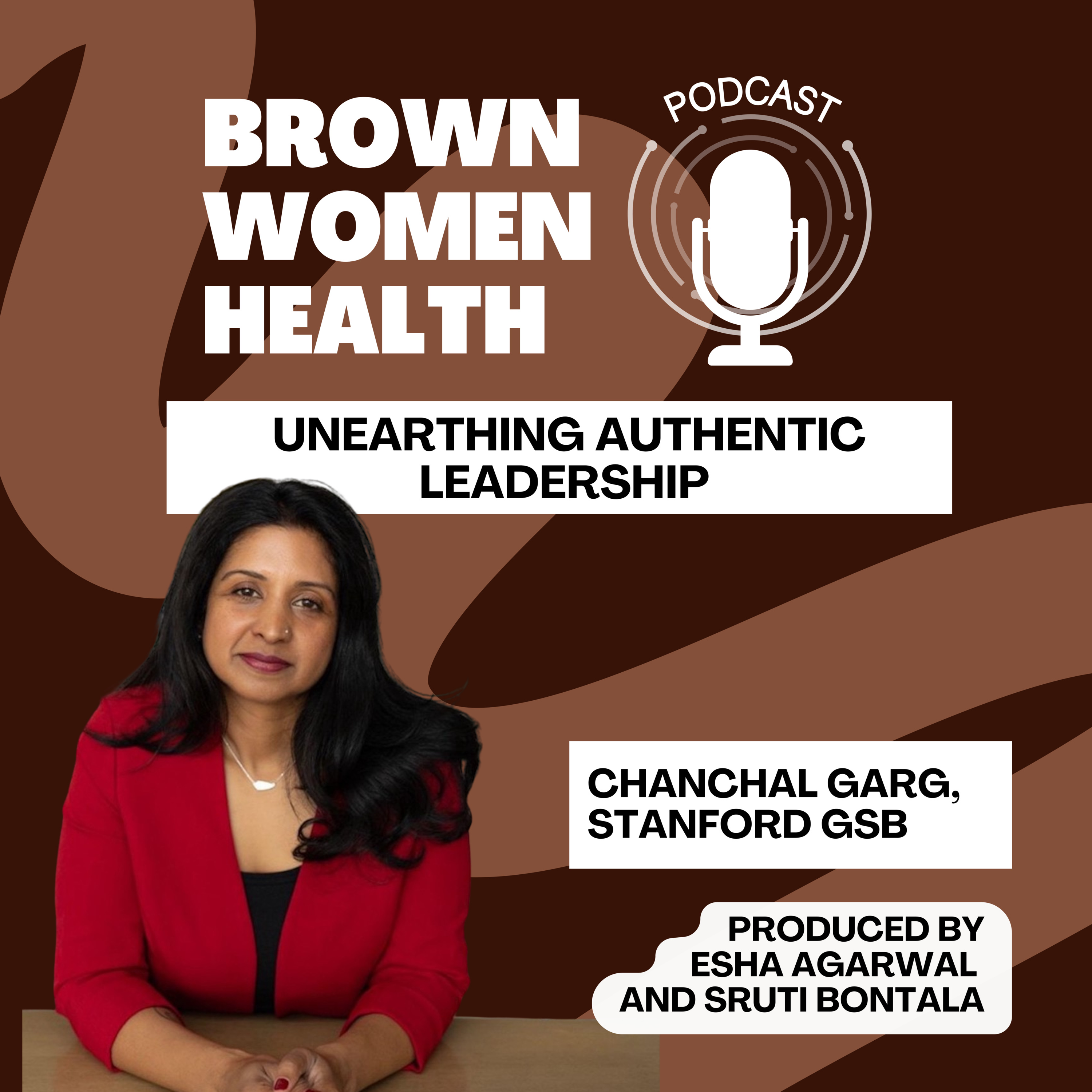Unearthing Authentic Leadership for South Asian Women ft Chanchal Garg episode artwork