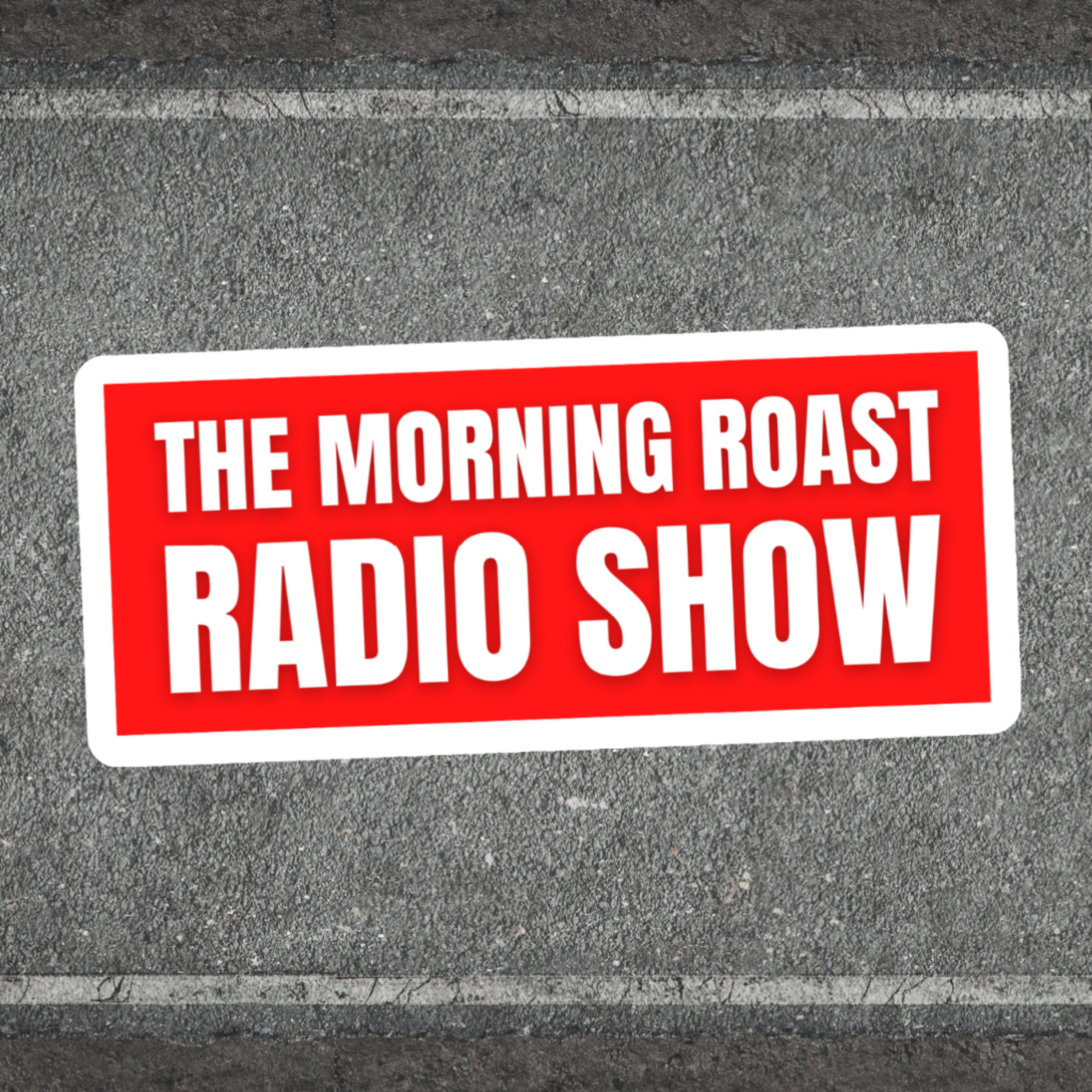 The Morning Roast Radio Show