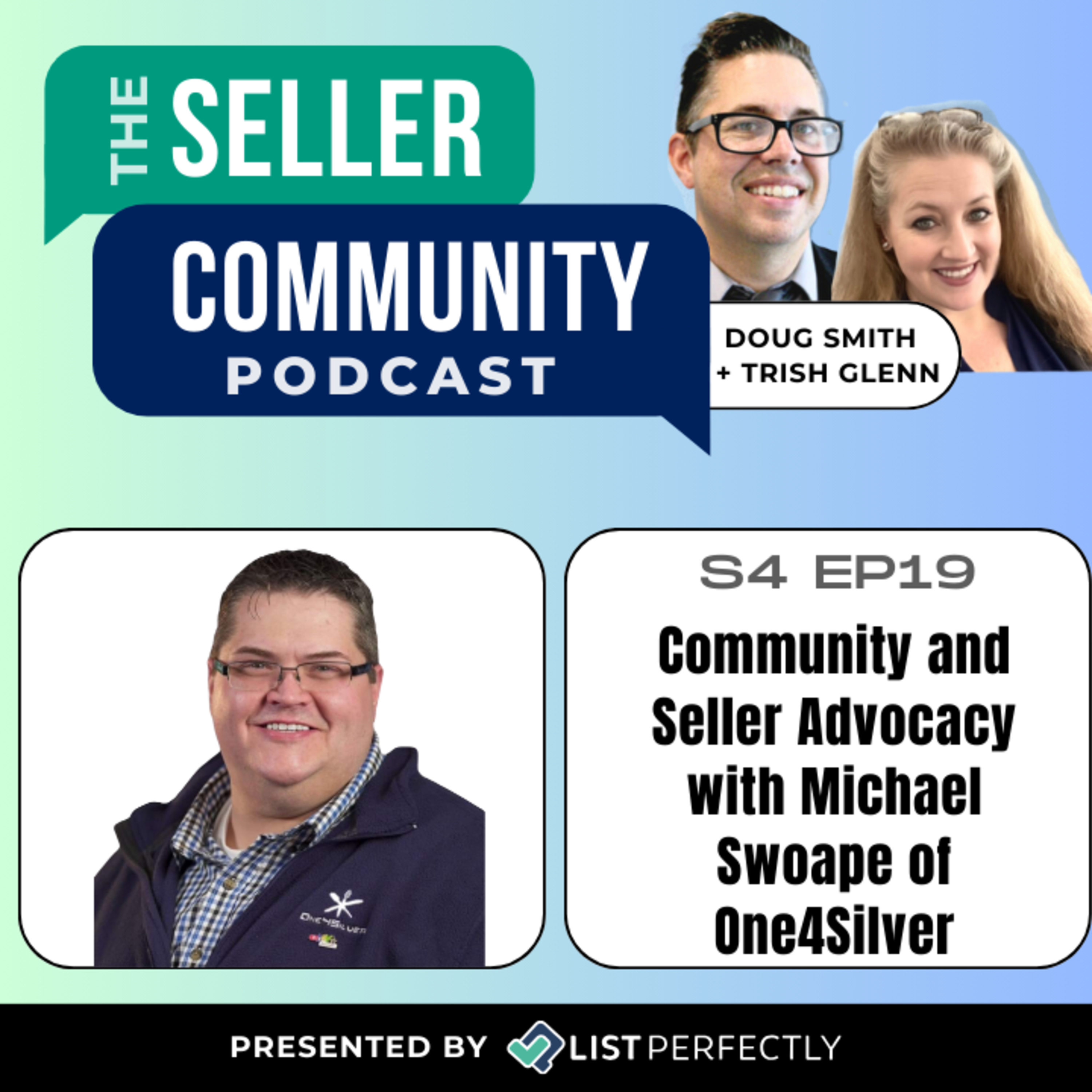 Season 4: Episode 19: Community and Seller Advocacy with Michael Swoape of One4Silver episode artwork