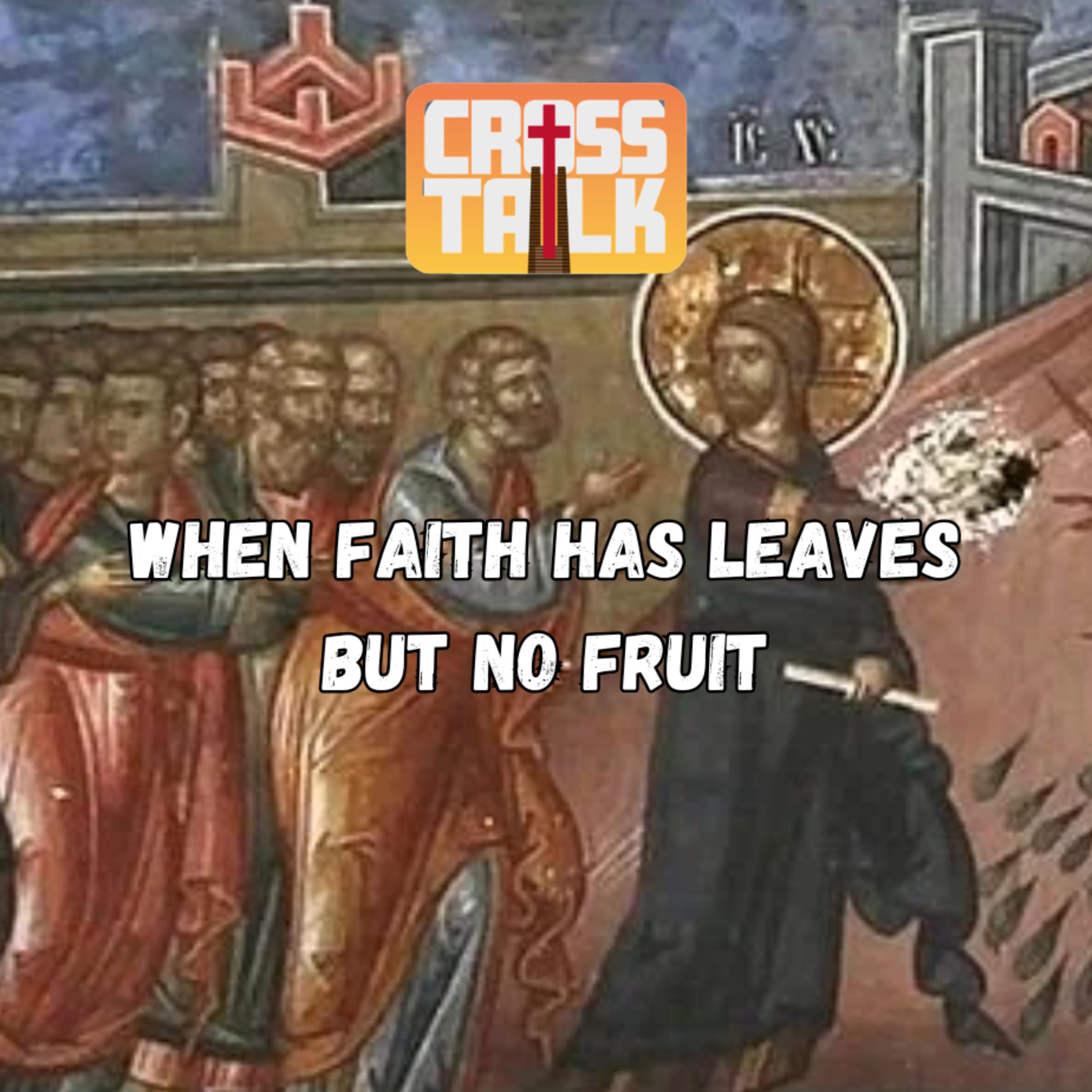When Faith Has Leaves But No Fruit episode artwork