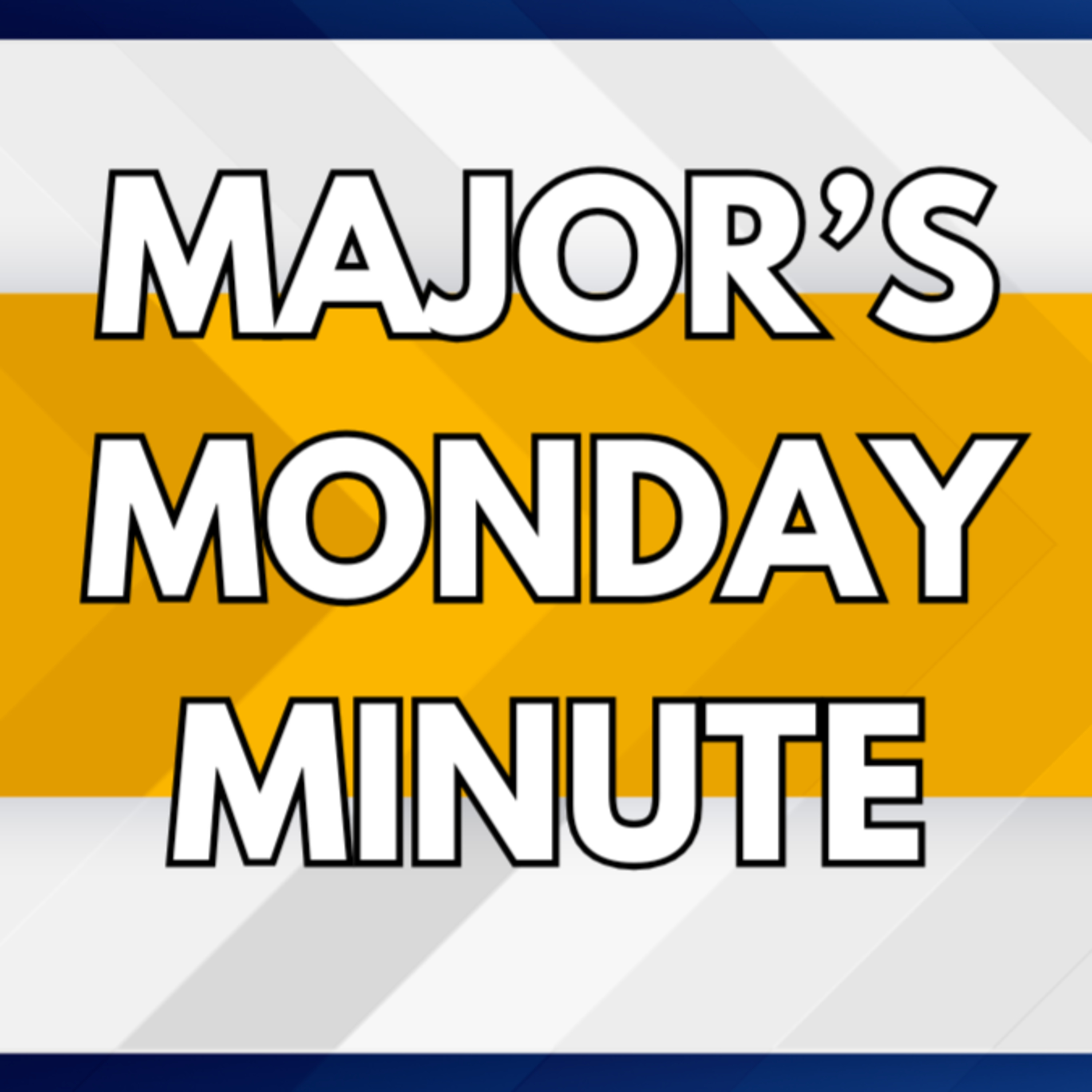 1: Major's Monday Minute