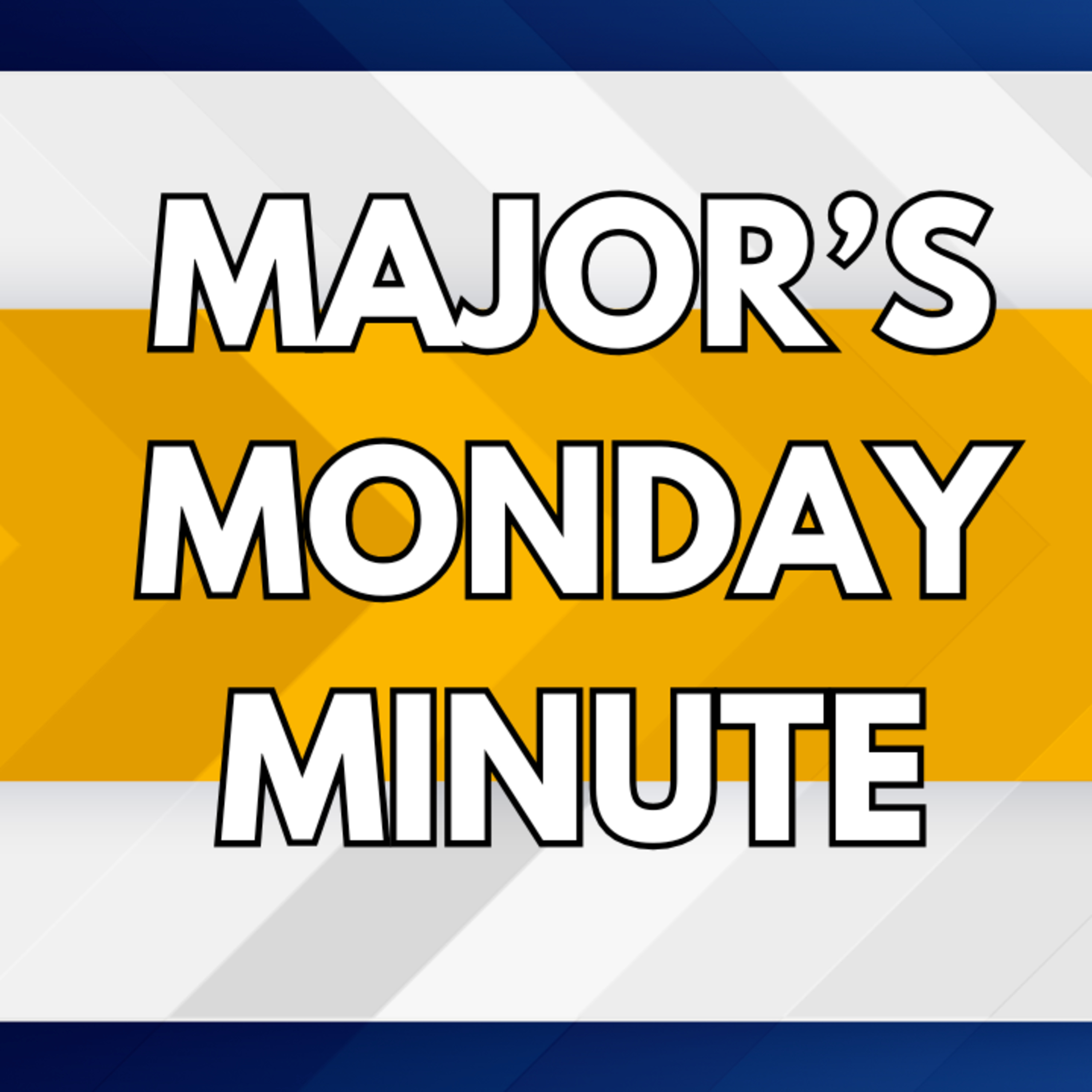 2: Major's Monday Minute