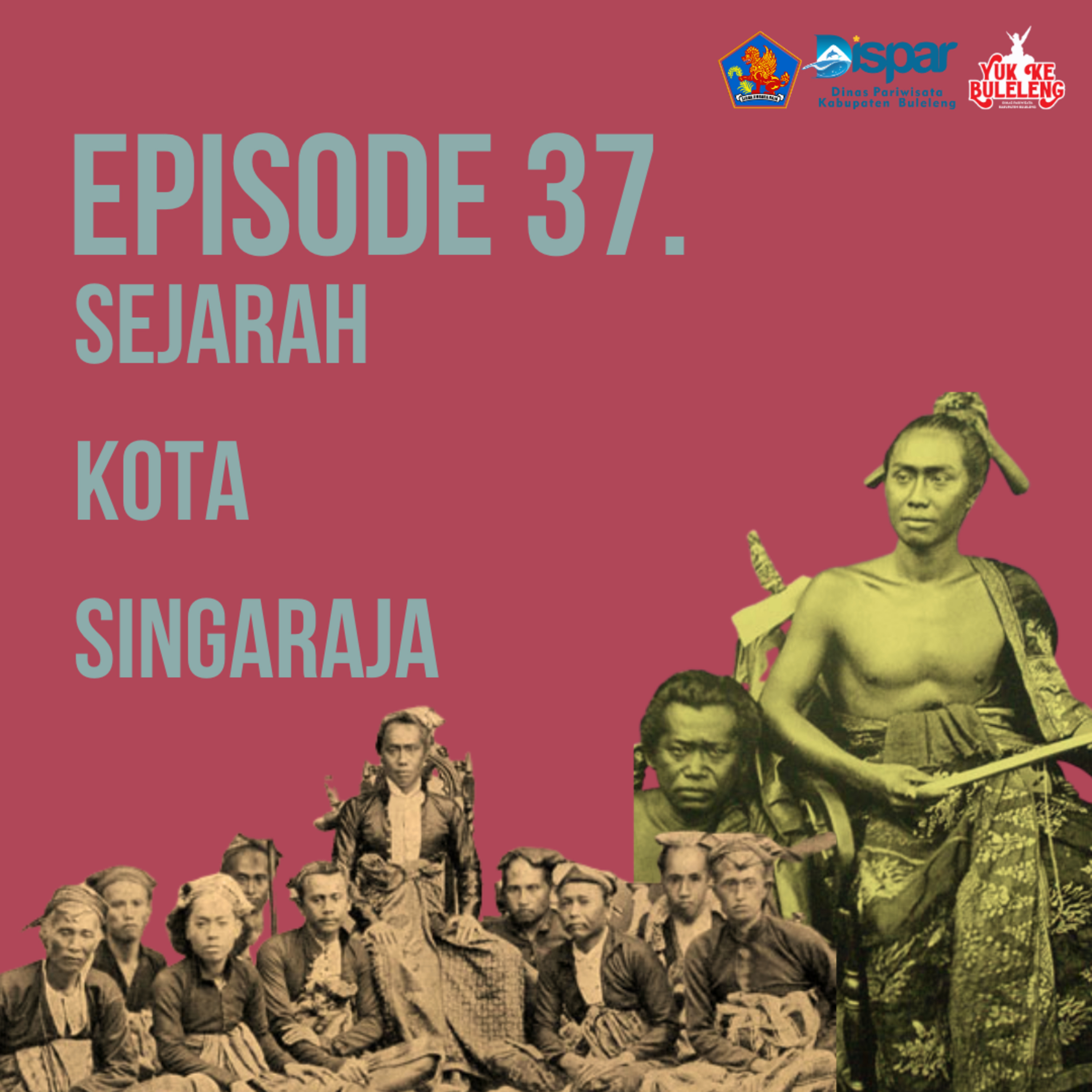 EPISODE 37. Sejarah Berdirinya Kota Singaraja  episode artwork