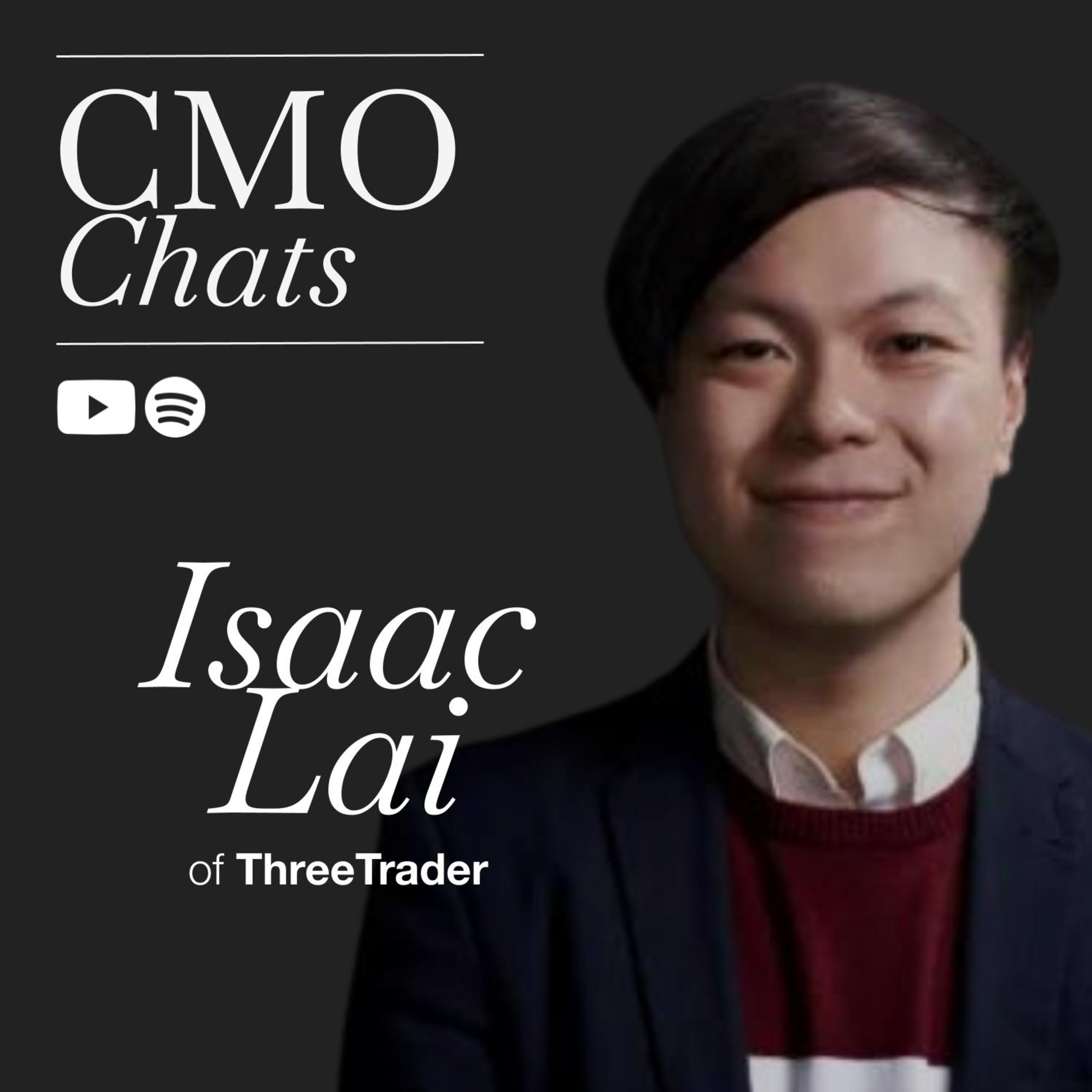Crafting Distinction in Forex Marketing: Insights from Isaac Lai, Global Head of Marketing at ThreeTrader | CMO Chats episode artwork