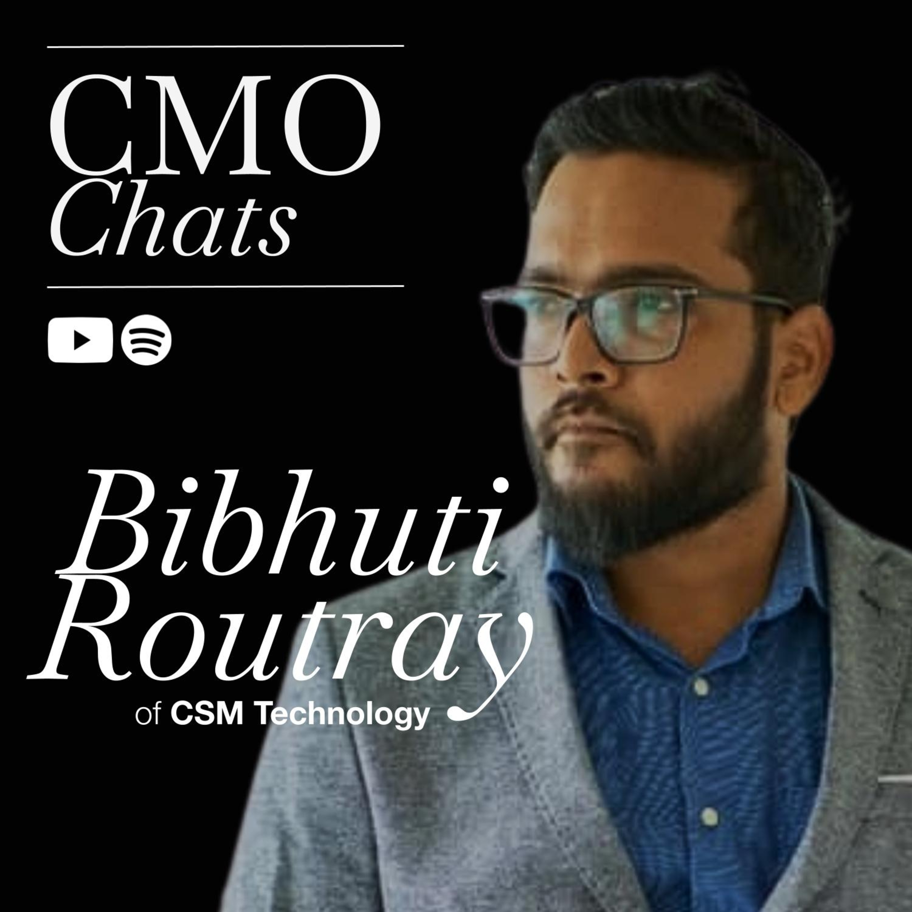 Leveraging Innovation to Create Impactful Marketing Campaigns: Insights from Bibhuti Bhusan Routray, Head of Marketing for CSM Technologies | CMO Talks episode artwork