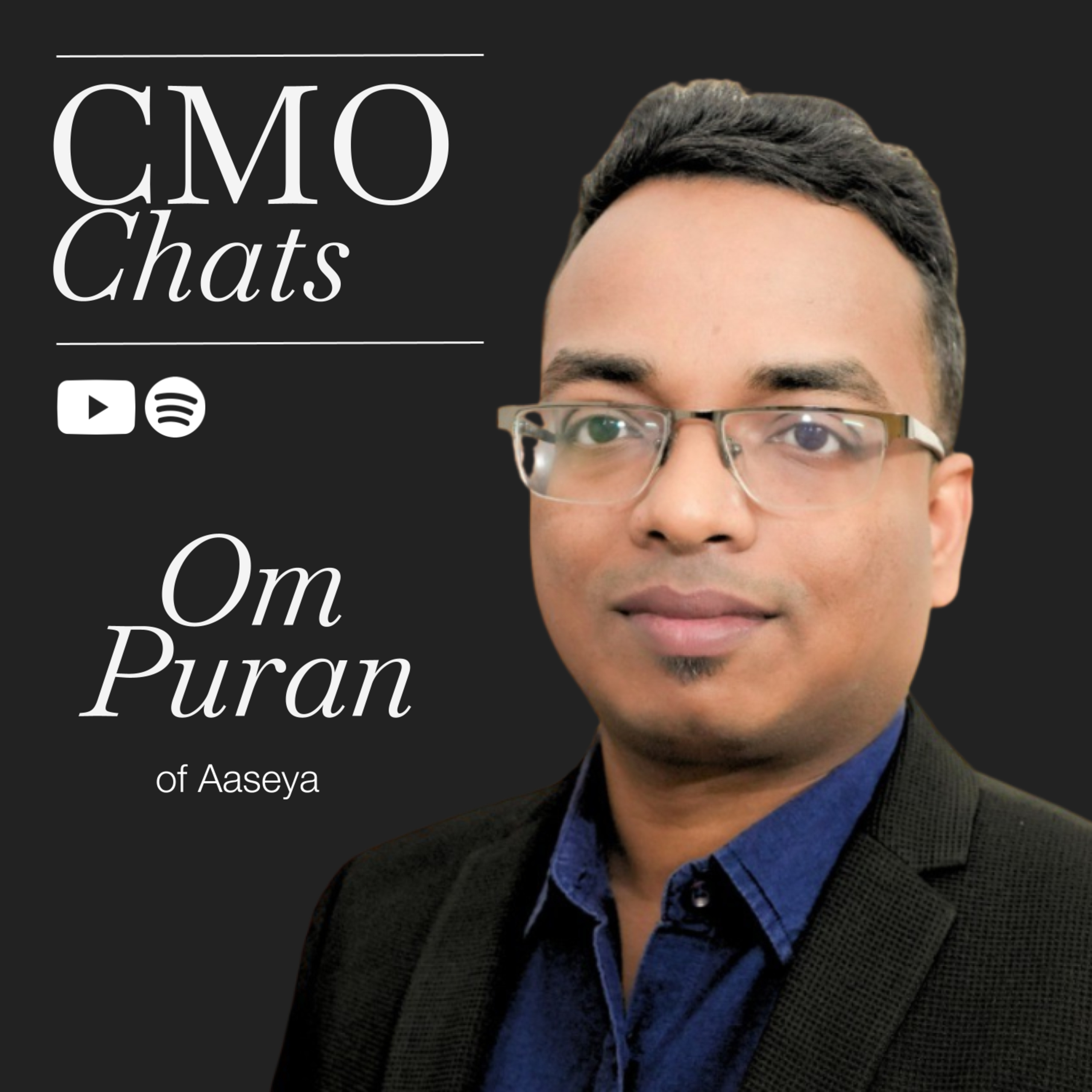 Driving Growth with Purpose: Insights from Om of Aaseya | CMO Chats episode artwork