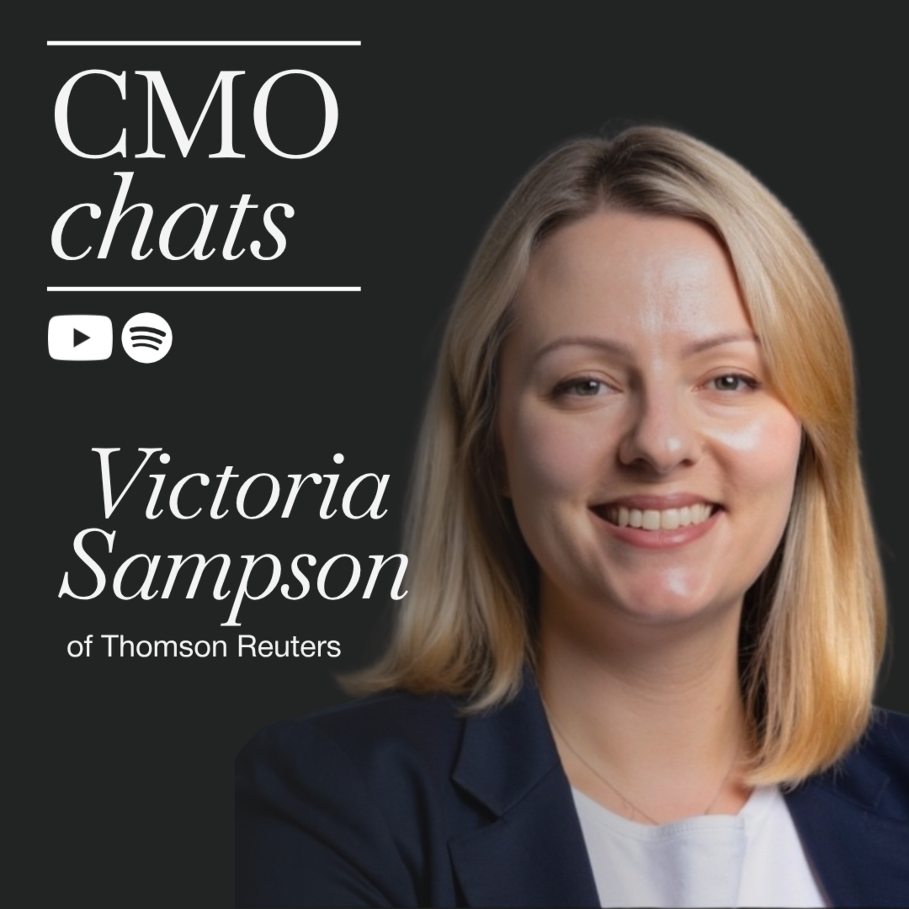 Shaping the Future of Marketing: Insights from Victoria Sampson of Thomson Reuters | CMO Chats episode artwork