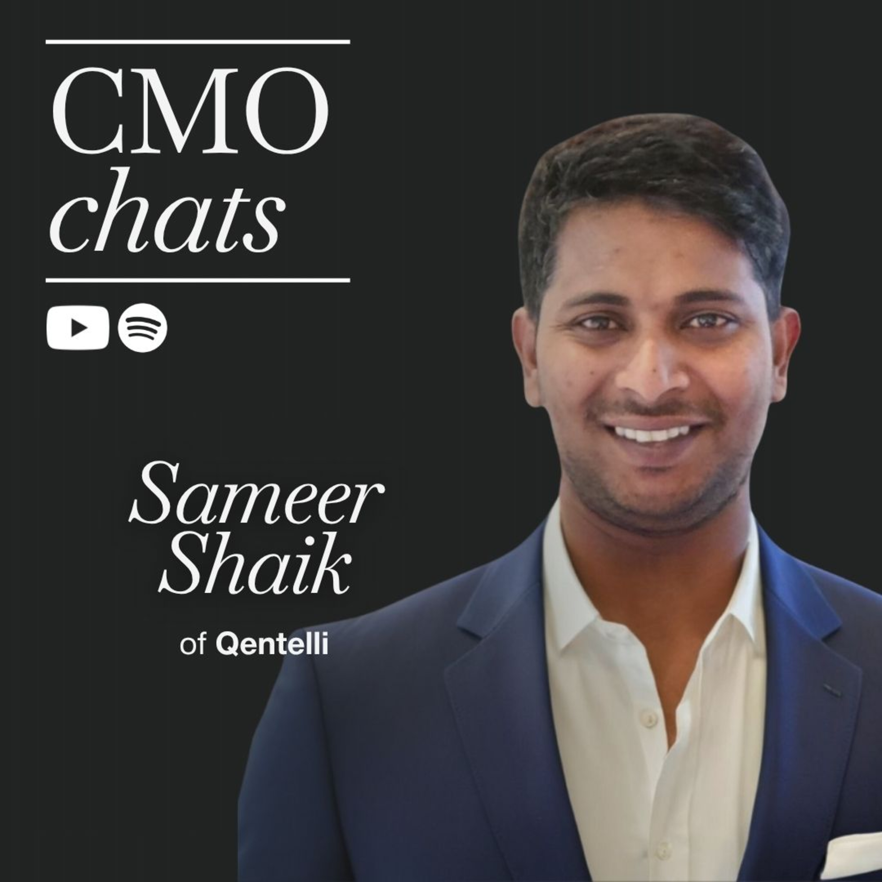 Connecting Brand, Revenue, and Creativity: Insights from Sameer Shaik of Qentelli | CMO Chat episode artwork