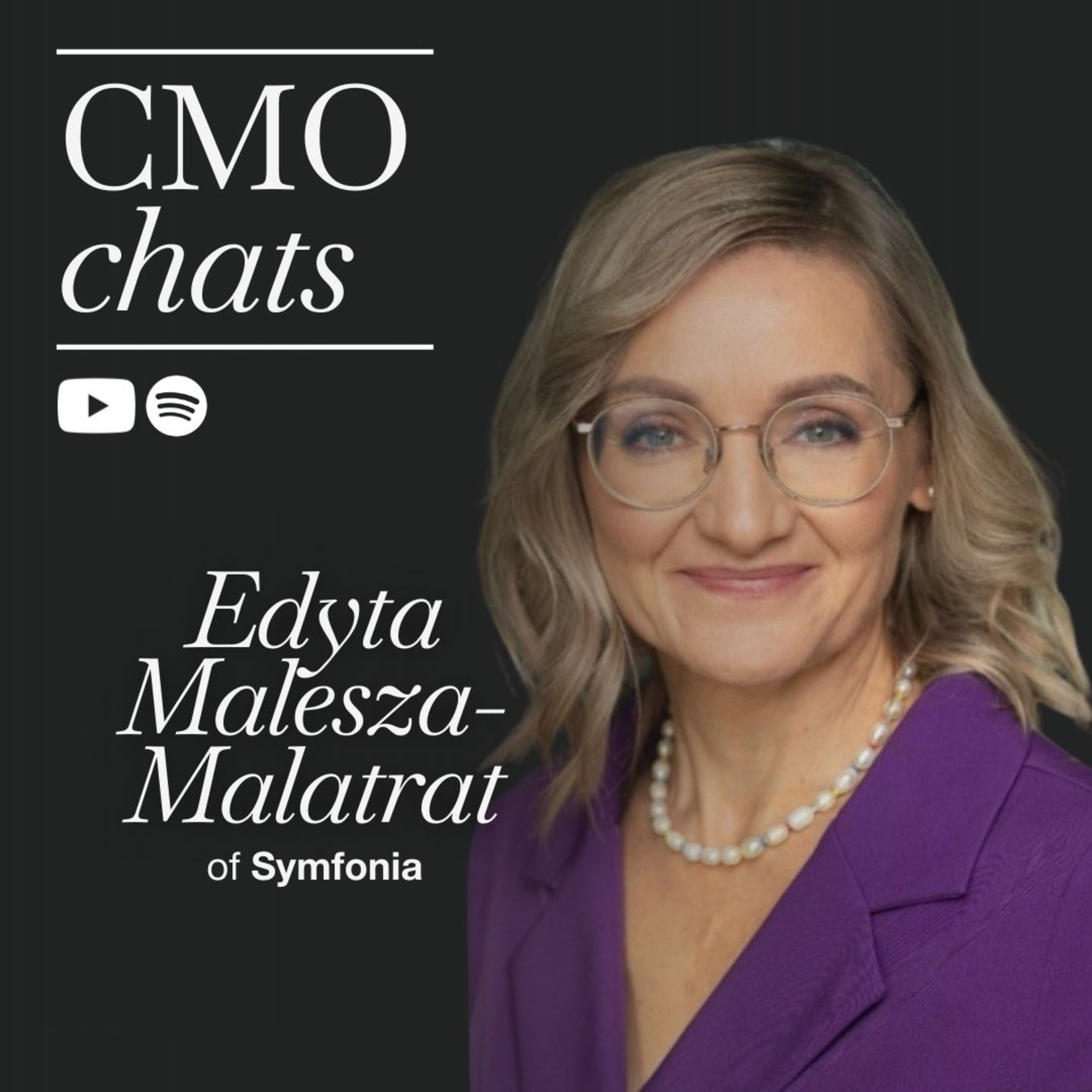 Balancing Creativity and Efficiency at Scale: Insights from Edyta Malesza-Malatrat of Symfonia | CMO Chats  episode artwork