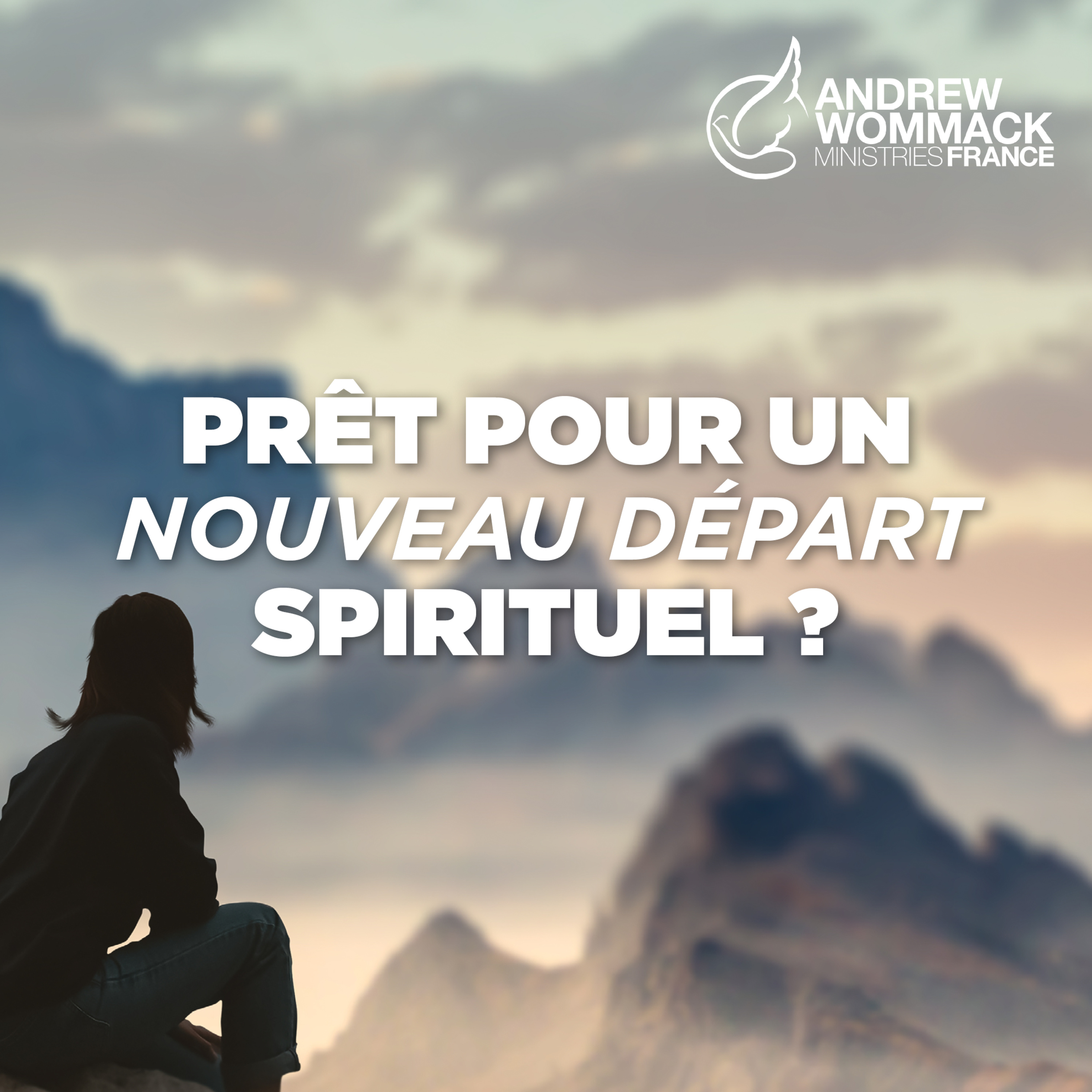 Prêt pour un nouveau départ spirituel ? (Épisode 4)