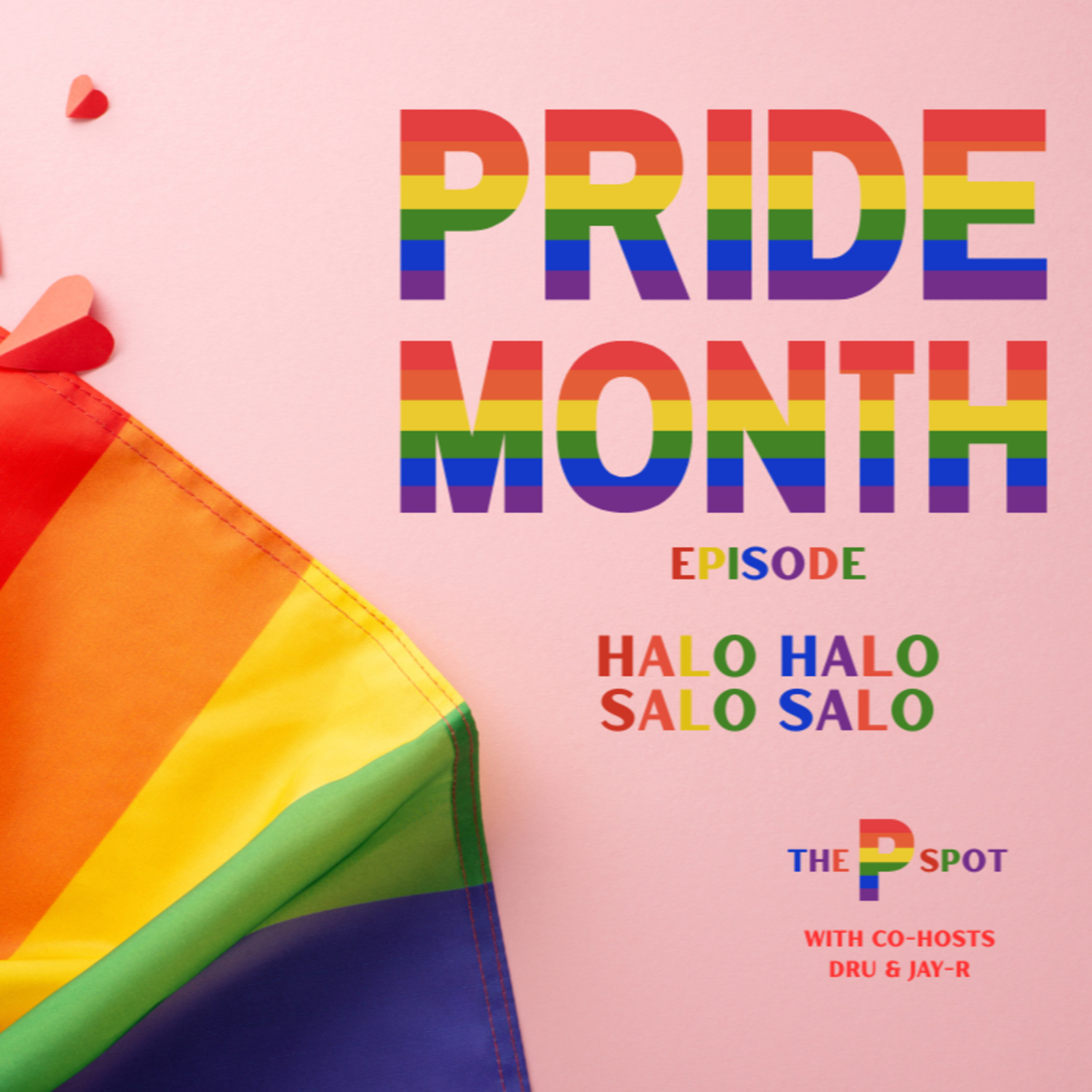 Spot 89: Halo Halo, Salo Salo (The Pride Month Episode)