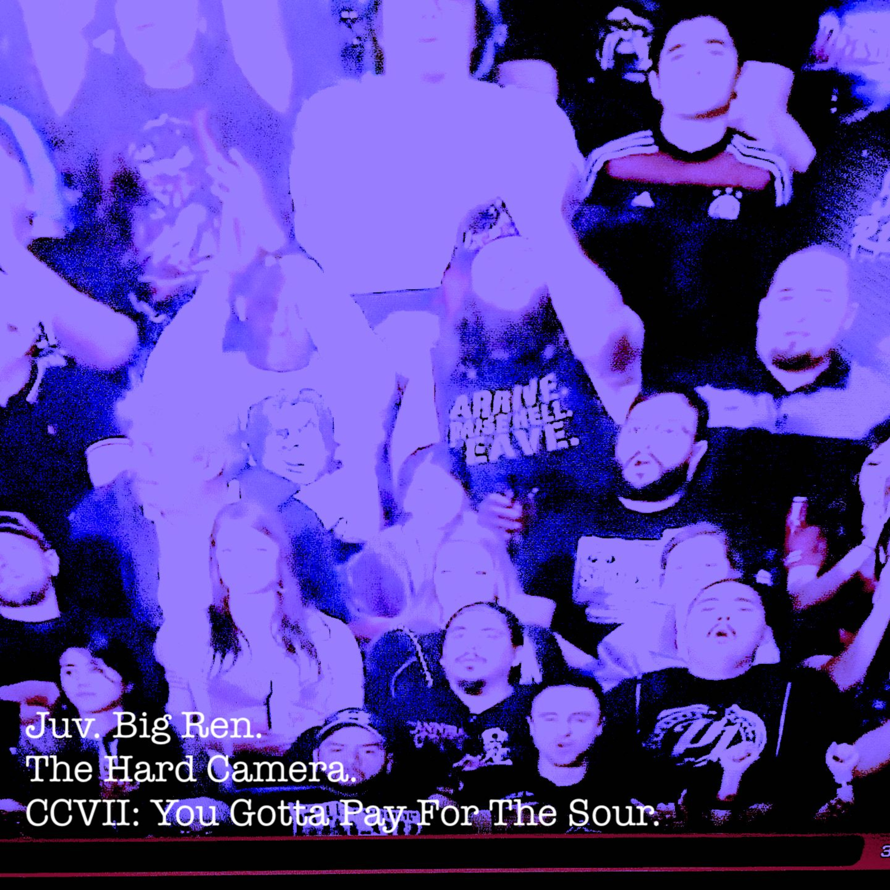 The Hard Camera CCVII: You Gotta Pay For The Sour episode artwork