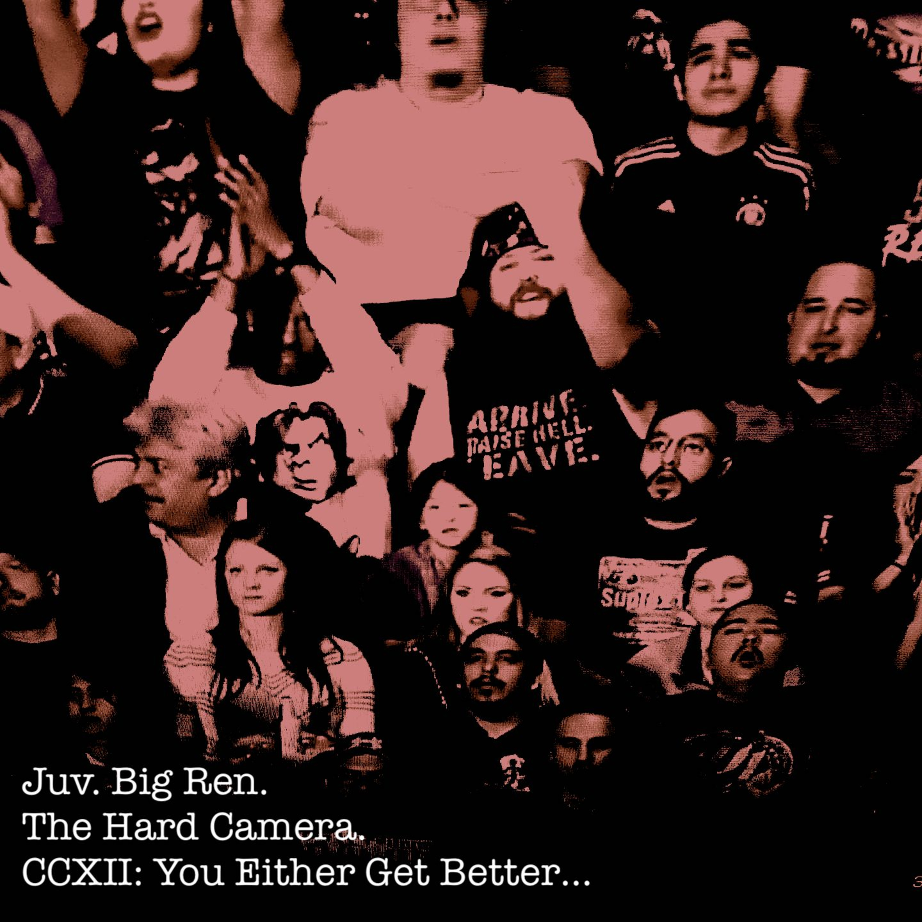 The Hard Camera CCXII: You Either Get Better... episode artwork