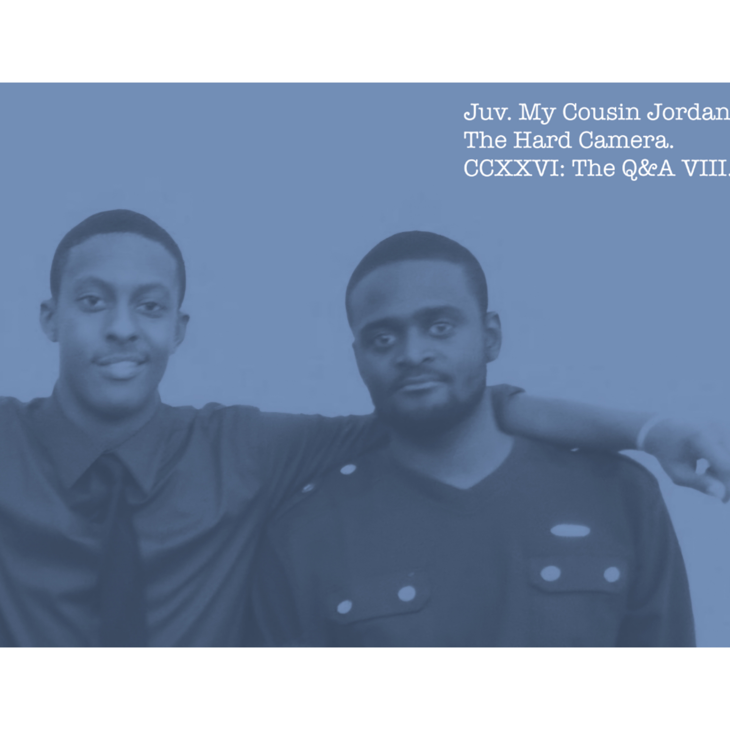 The Hard Camera CCXXVI: The Q&A VIII episode artwork