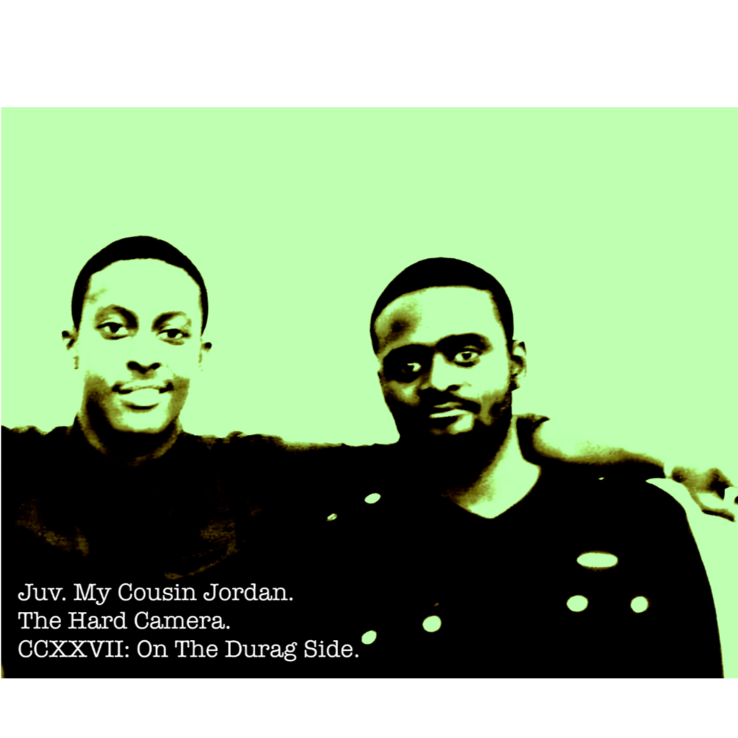 The Hard Camera CCXXVII: On The Durag Side. episode artwork