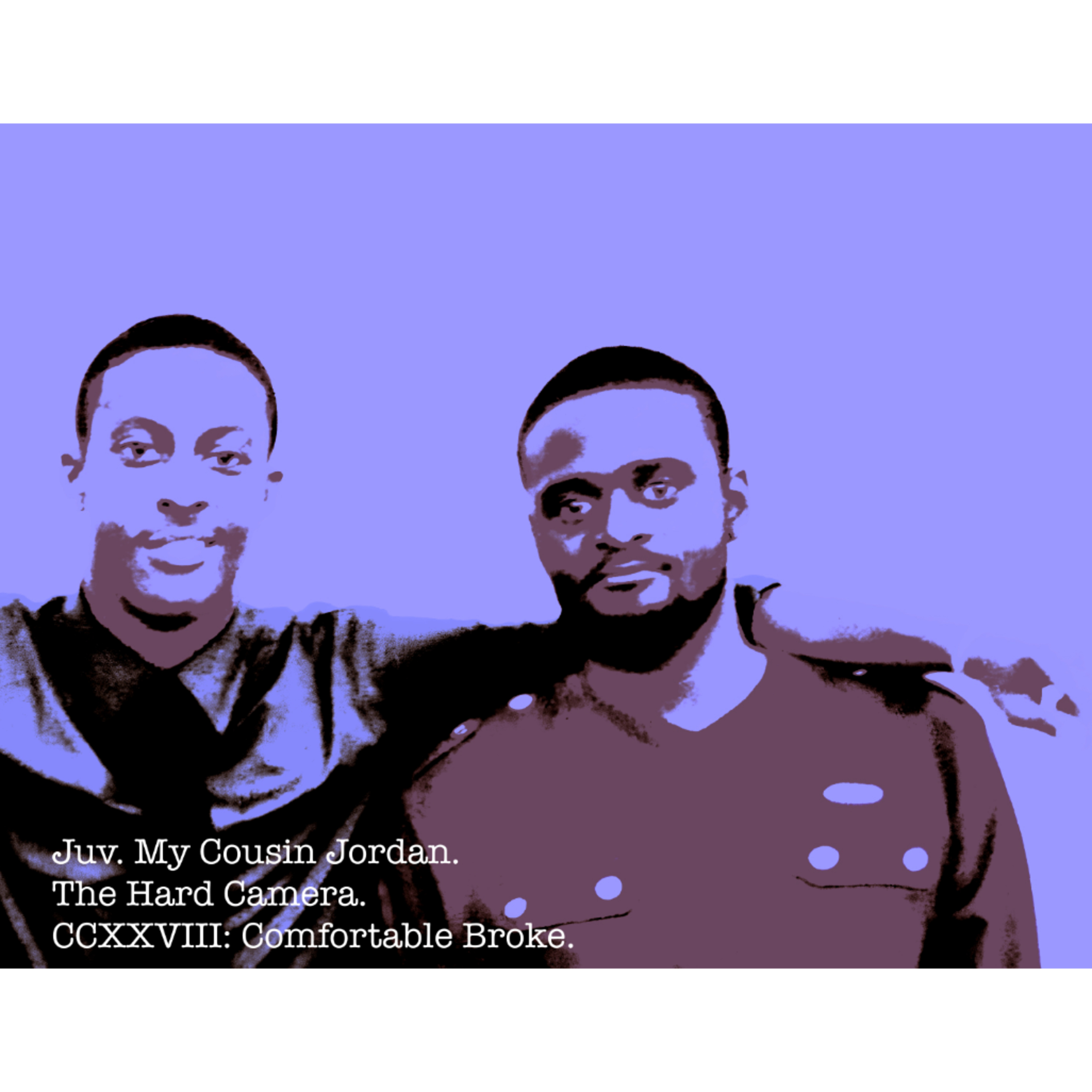 The Hard Camera CCXXVIII: Comfortable Broke episode artwork