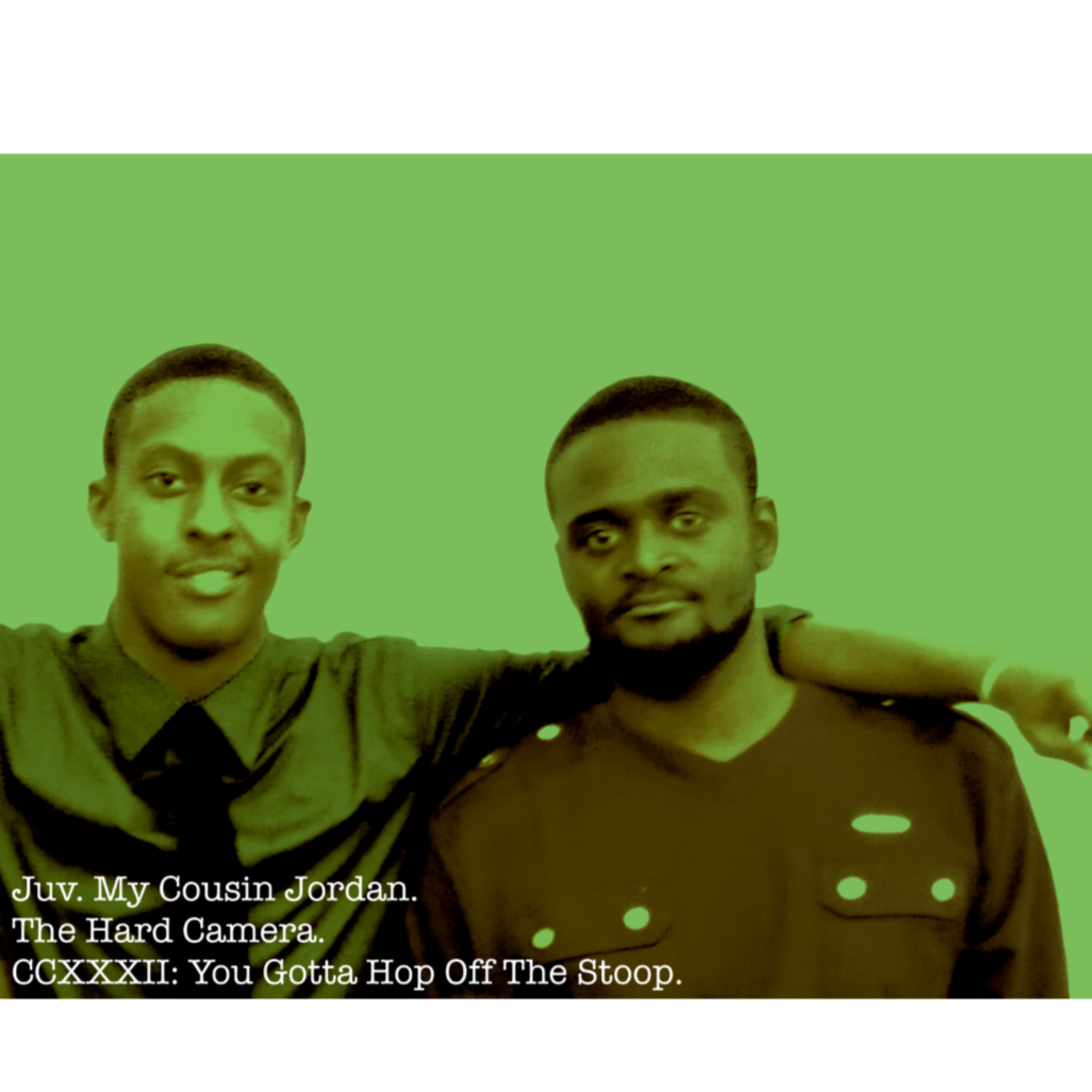 The Hard Camera CCXXXII: You Gotta Hop Off The Stoop. episode artwork