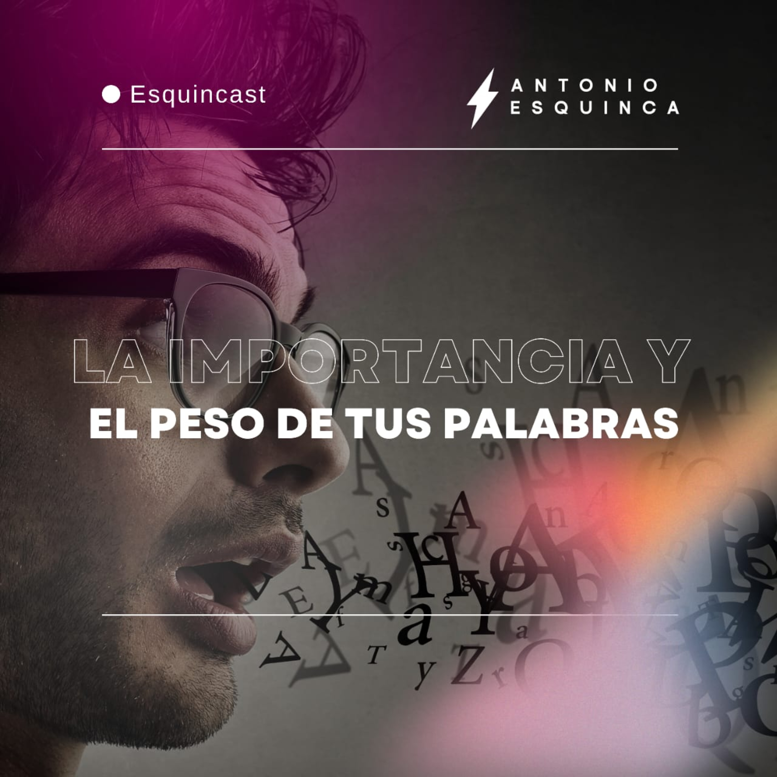 La importancia y el peso de tus palabras episode artwork