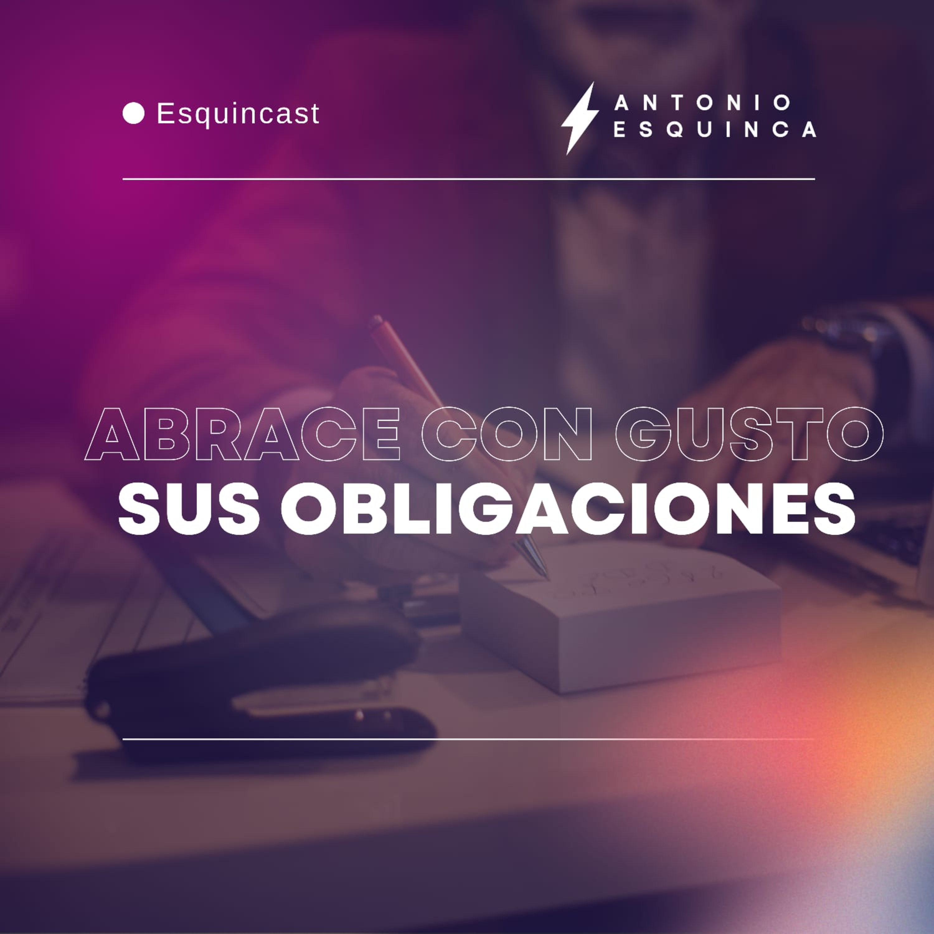 ABRACE CON GUSTO SUS OBLIGACIONES episode artwork