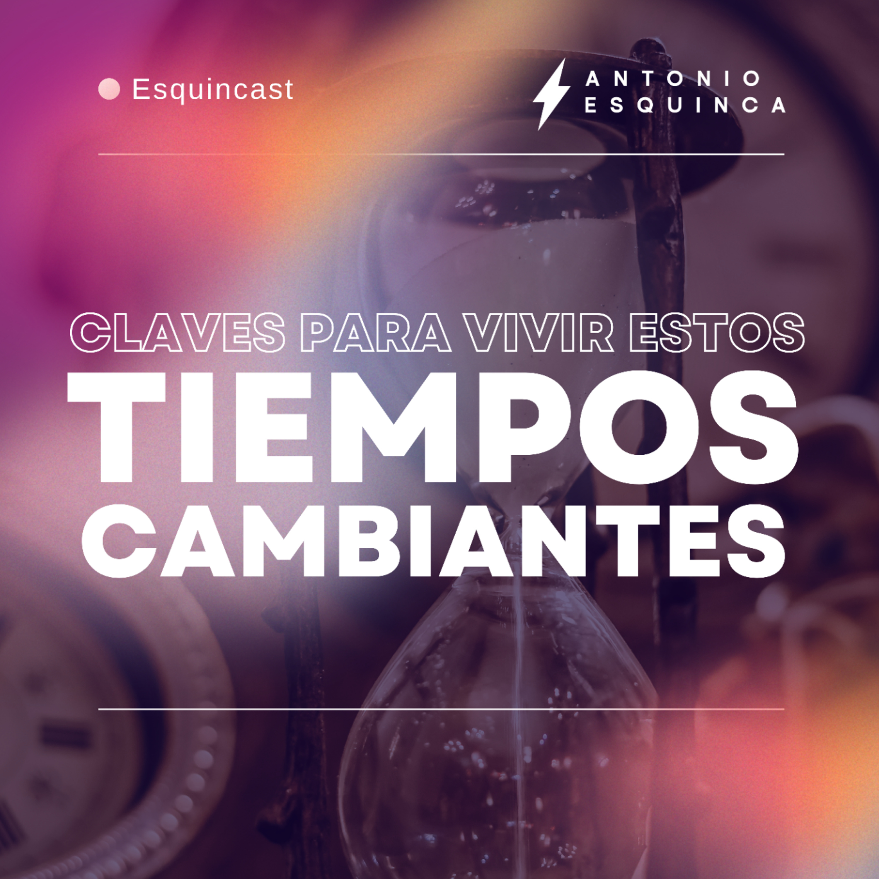 Claves para vivir estos tiempos cambiantes  episode artwork