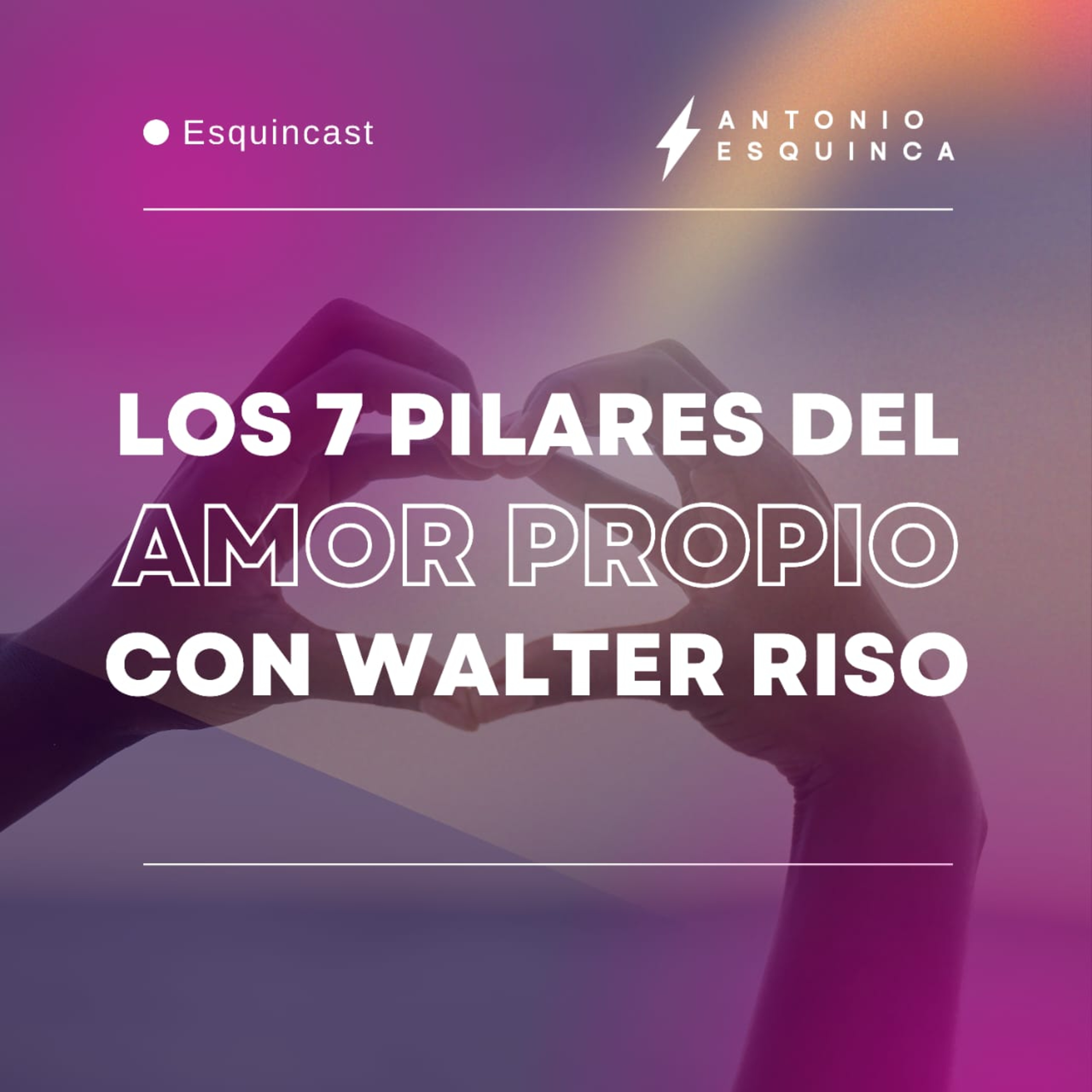WALTER RISO Y LOS 7 PILARES DEL AMOR PROPIO episode artwork