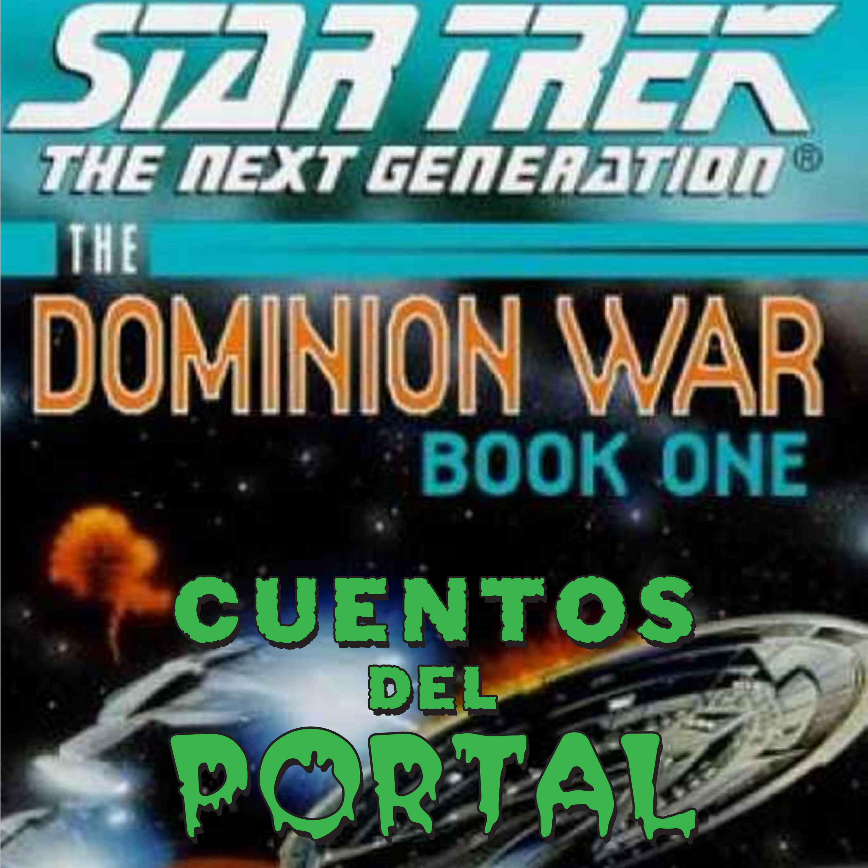 Cuentos del Portal T01E10 - Star Trek TNG "Dominion War - Libro Uno" episode artwork