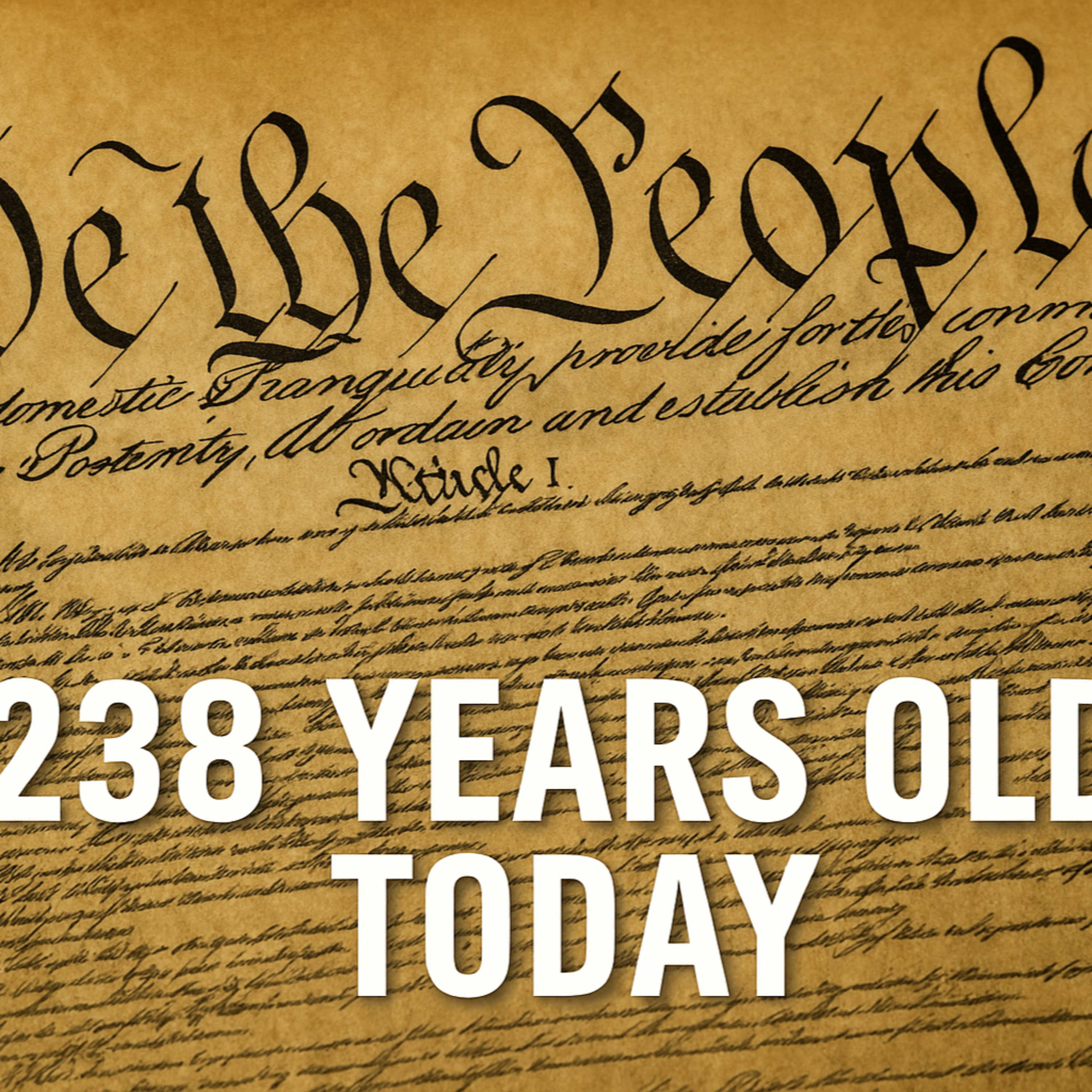 Episode 58 • Happy 238th Birthday, U.S. Constitution!